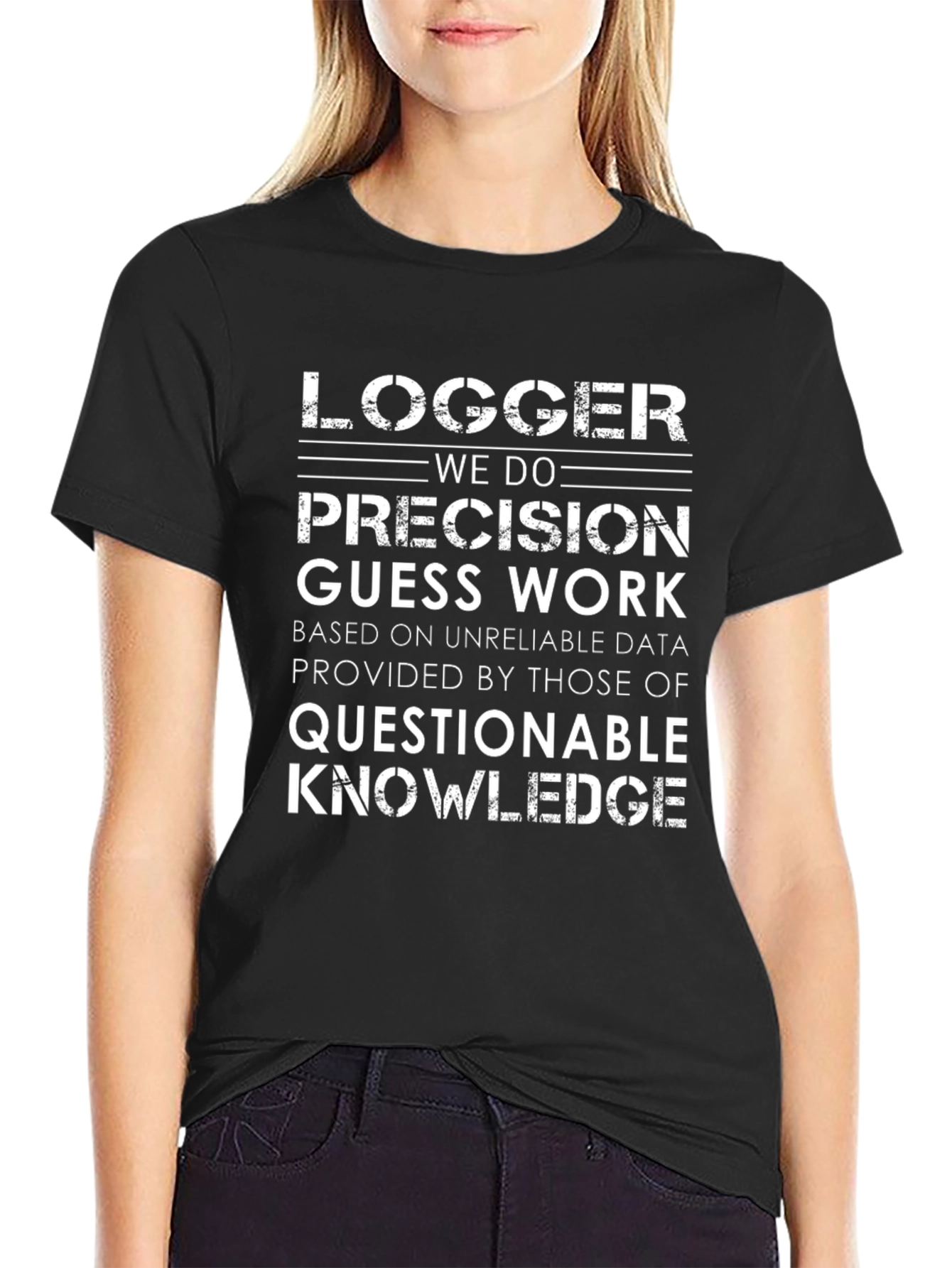 Logger T-Shirt: Precision Guess Work Novelty Tee