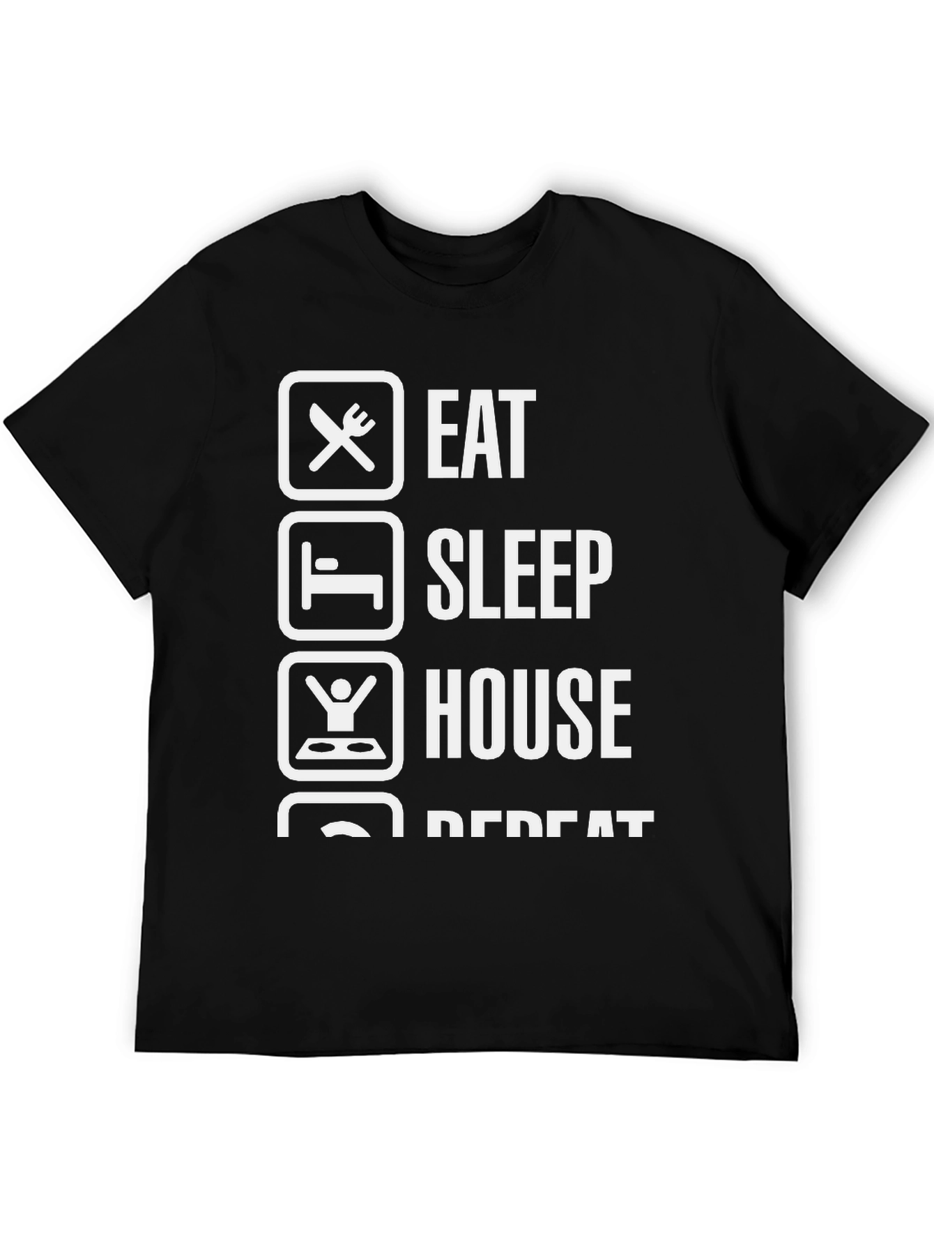 Eat Sleep House Repeat Black Graphic T-Shirt