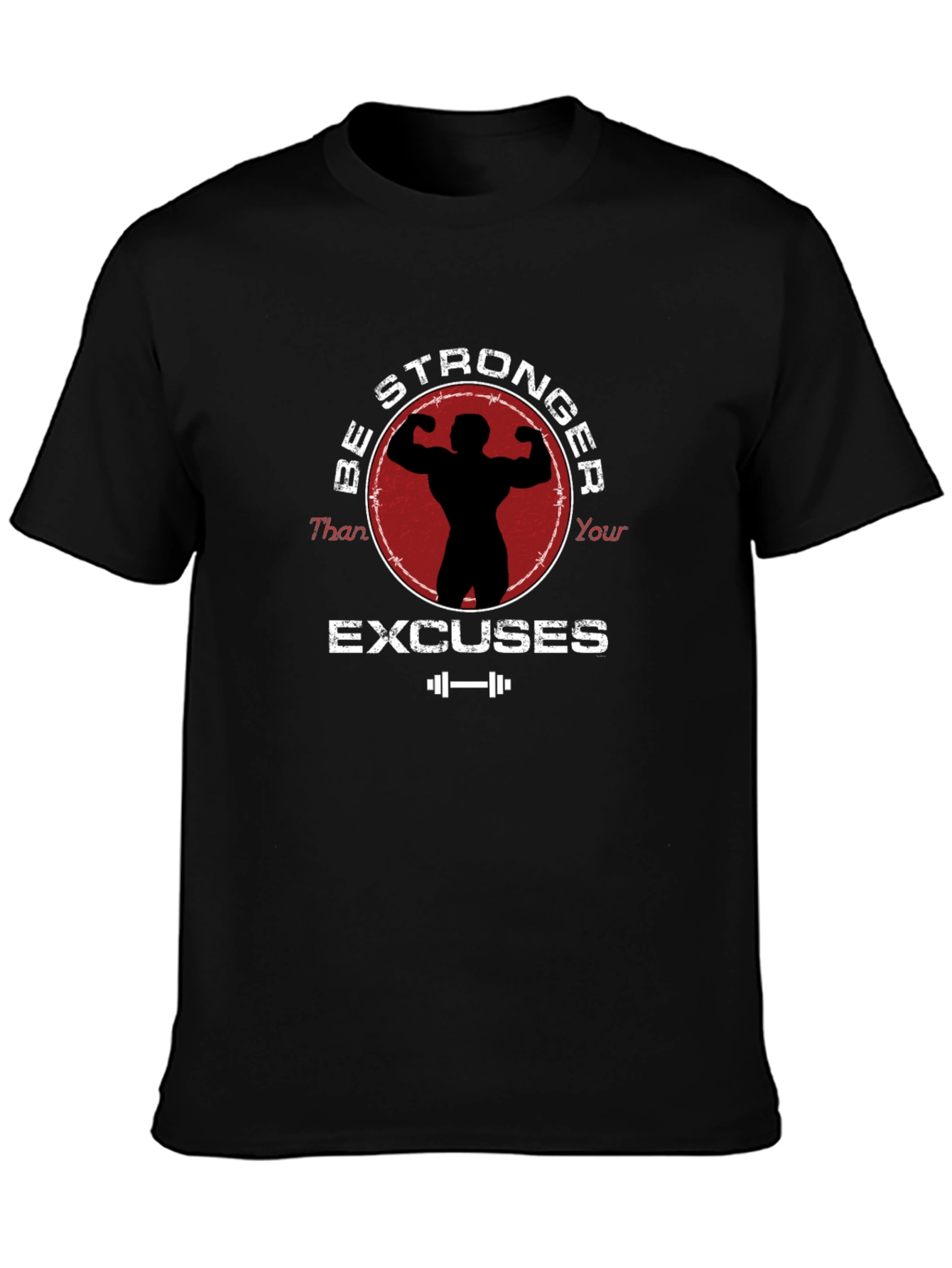 Be Stronger Than Your Excuses Graphic Tee