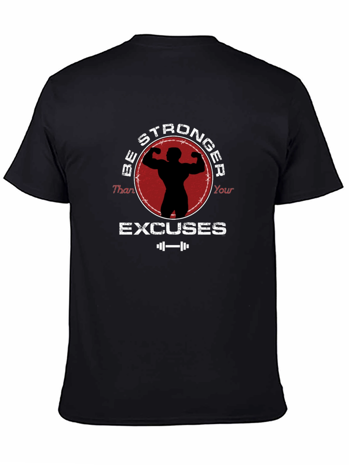 Be Stronger Than Your Excuses Graphic Tee