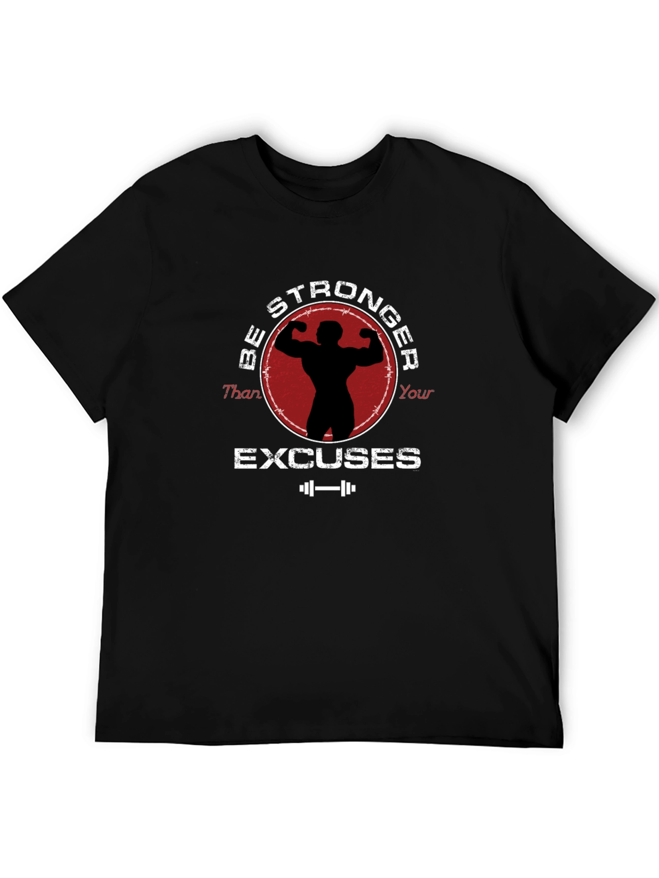 Be Stronger Than Your Excuses Graphic Tee