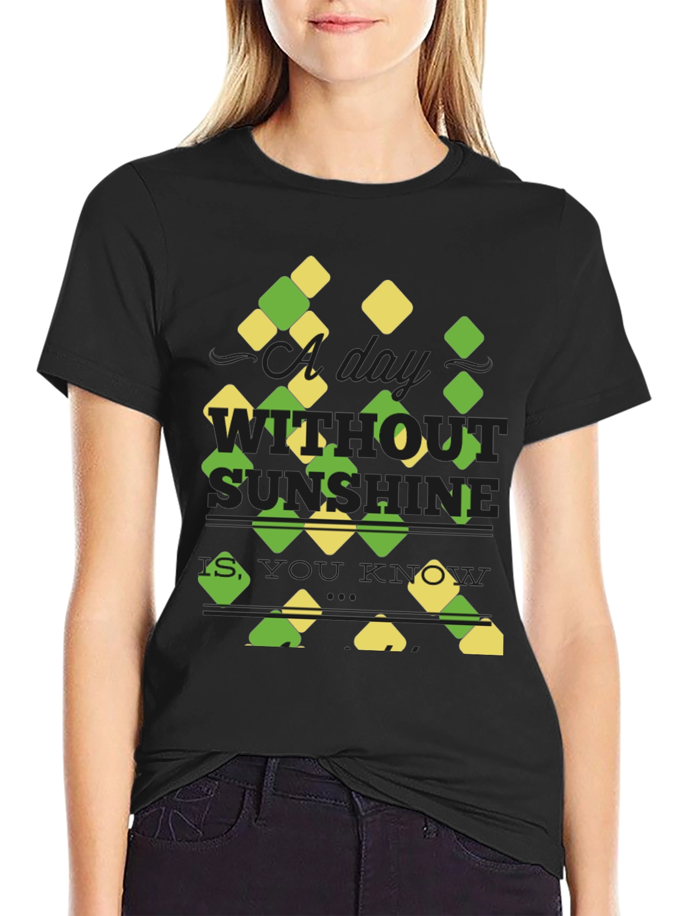Sunshine Quote T-Shirt - A Day Without Sunshine