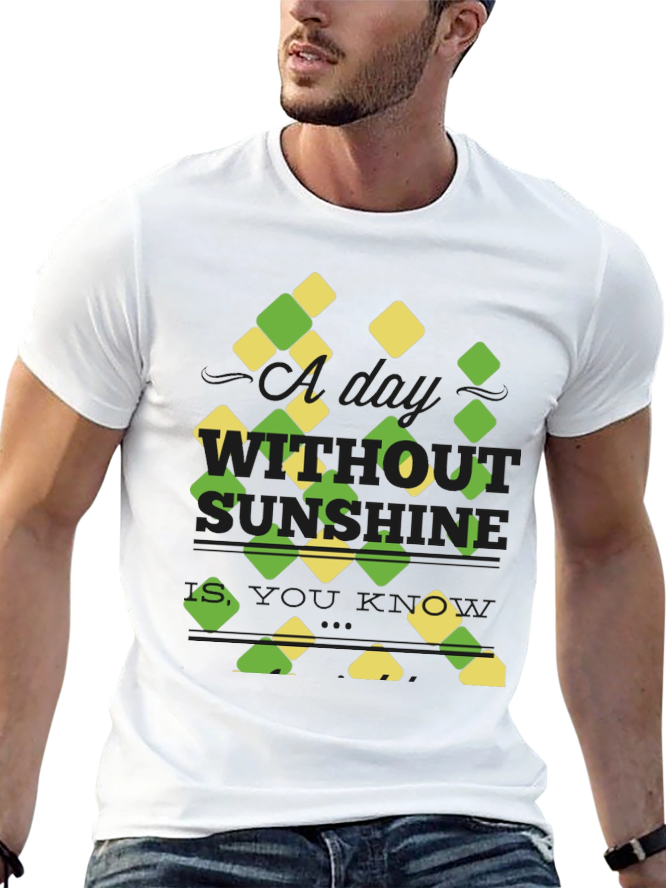 Sunshine Quote T-Shirt - A Day Without Sunshine