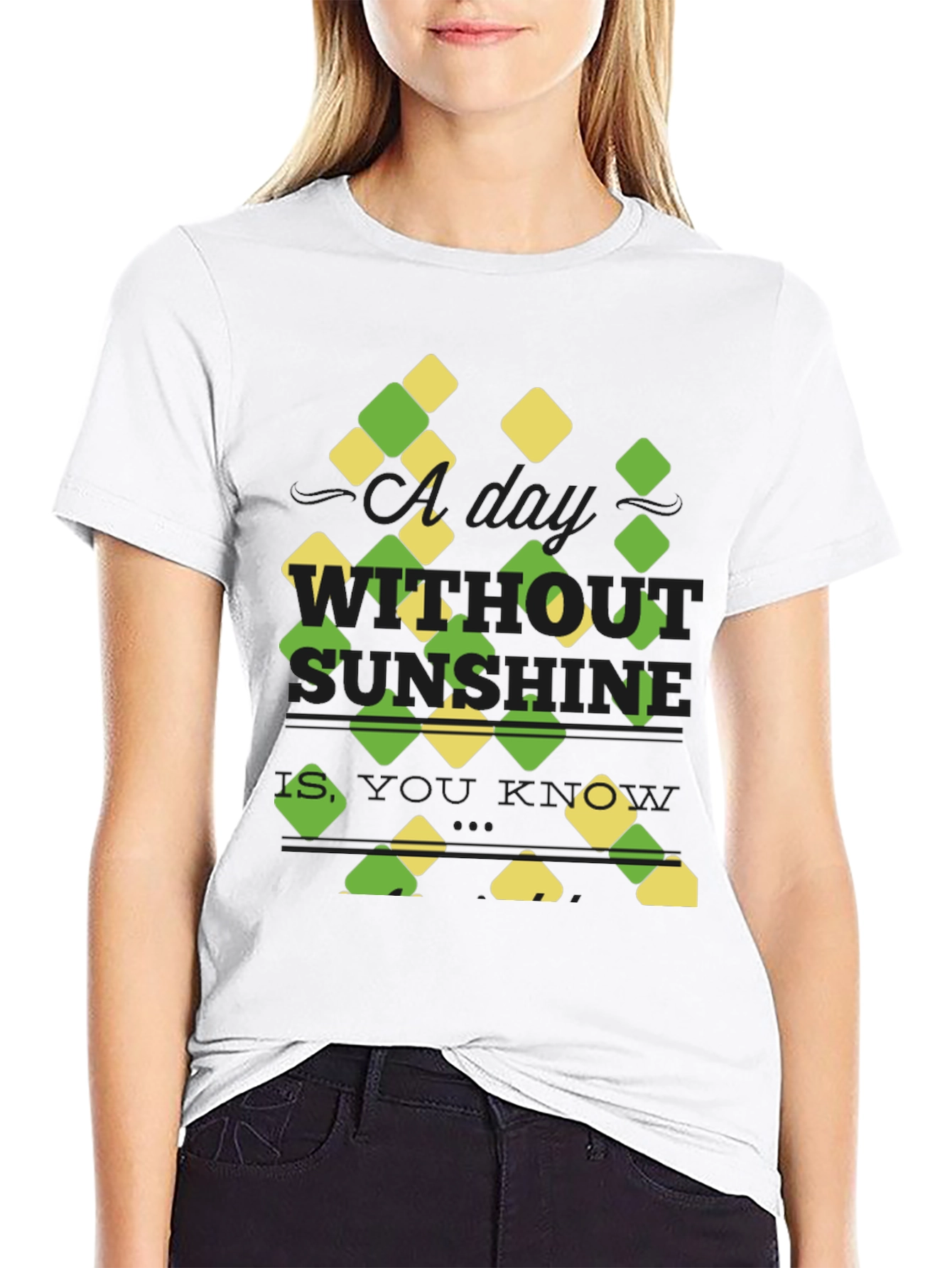 Sunshine Quote T-Shirt - A Day Without Sunshine