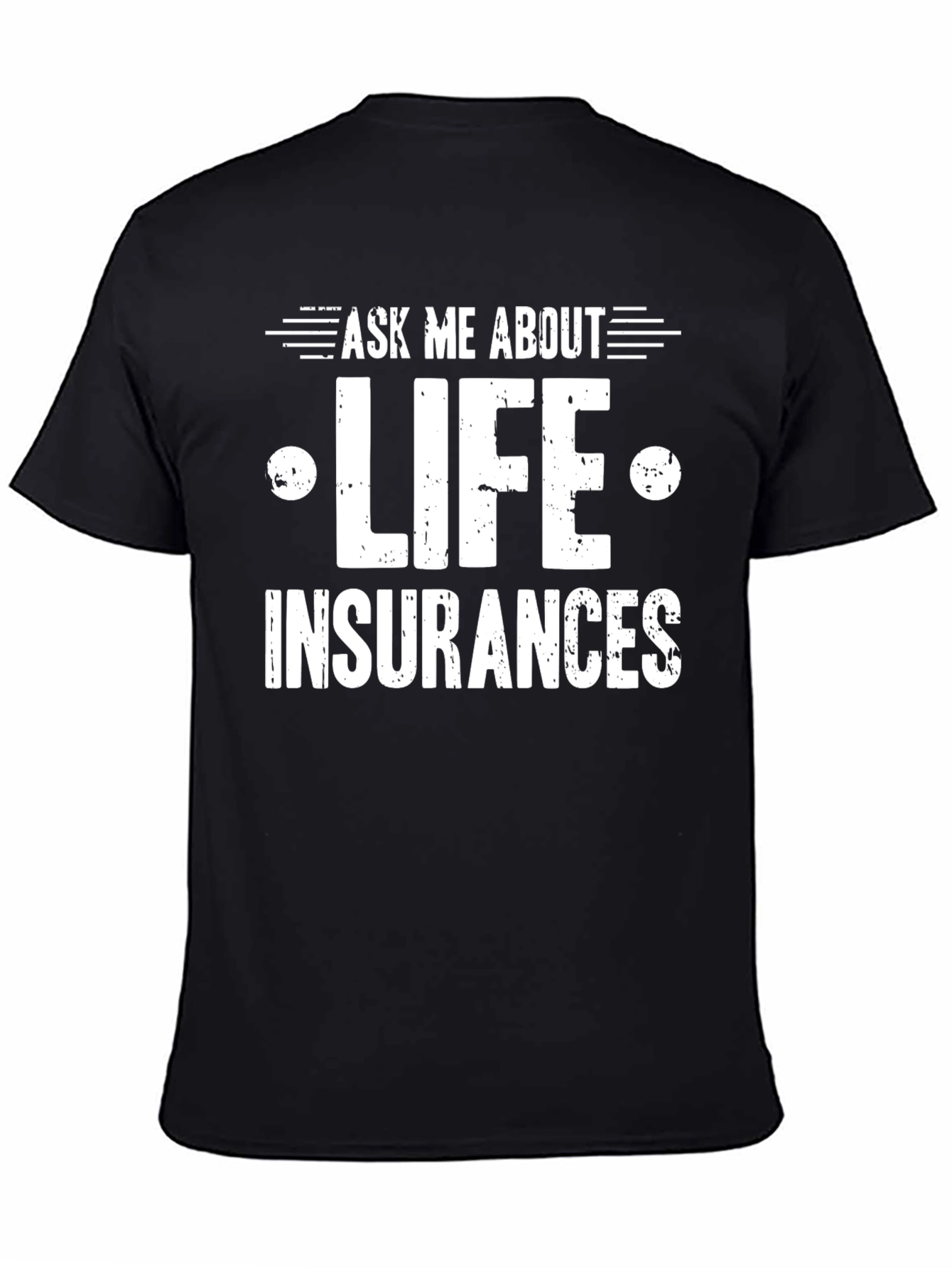 Ask Me About Life Insurance T-Shirt