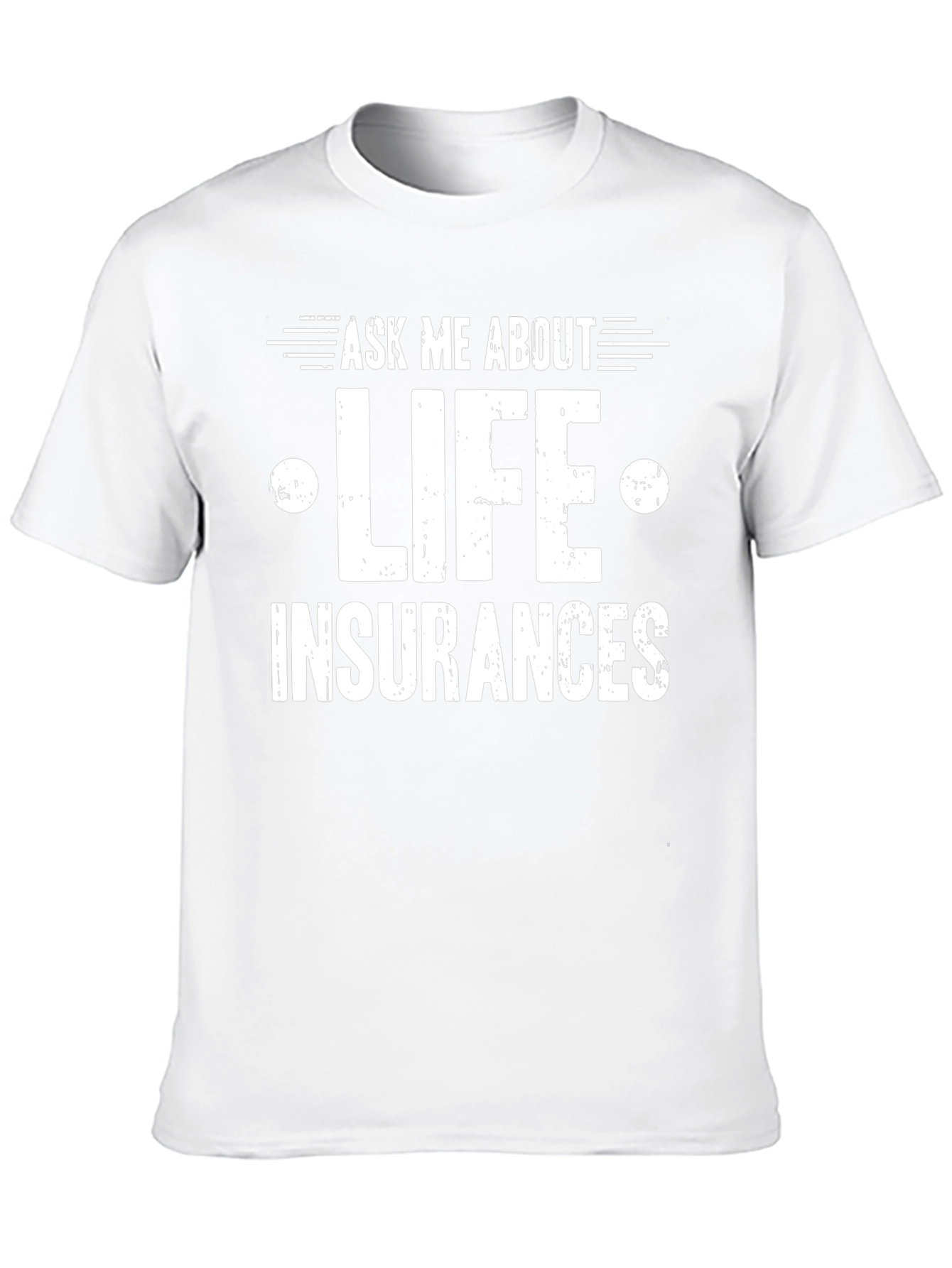 Ask Me About Life Insurance T-Shirt