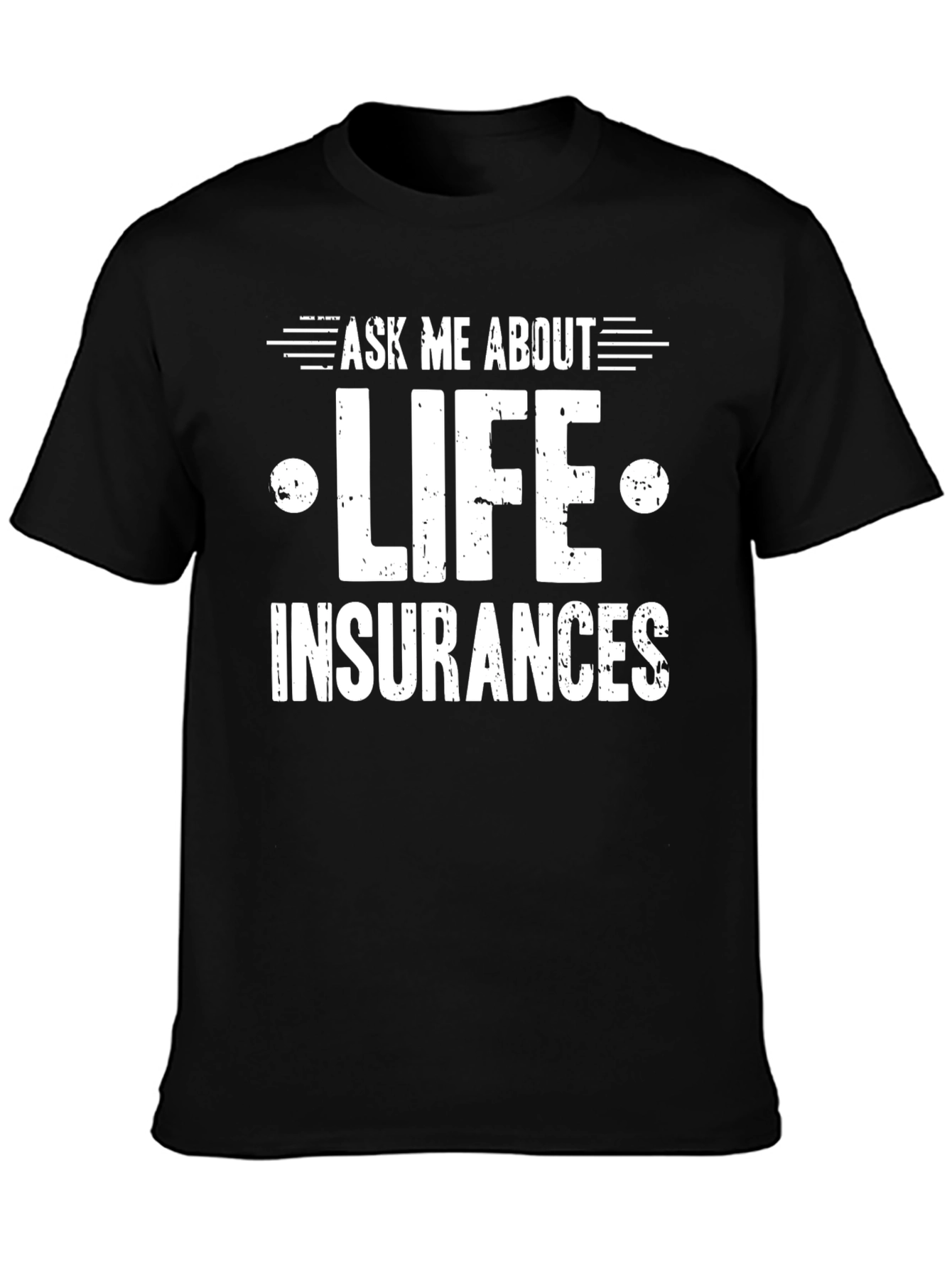 Ask Me About Life Insurance T-Shirt