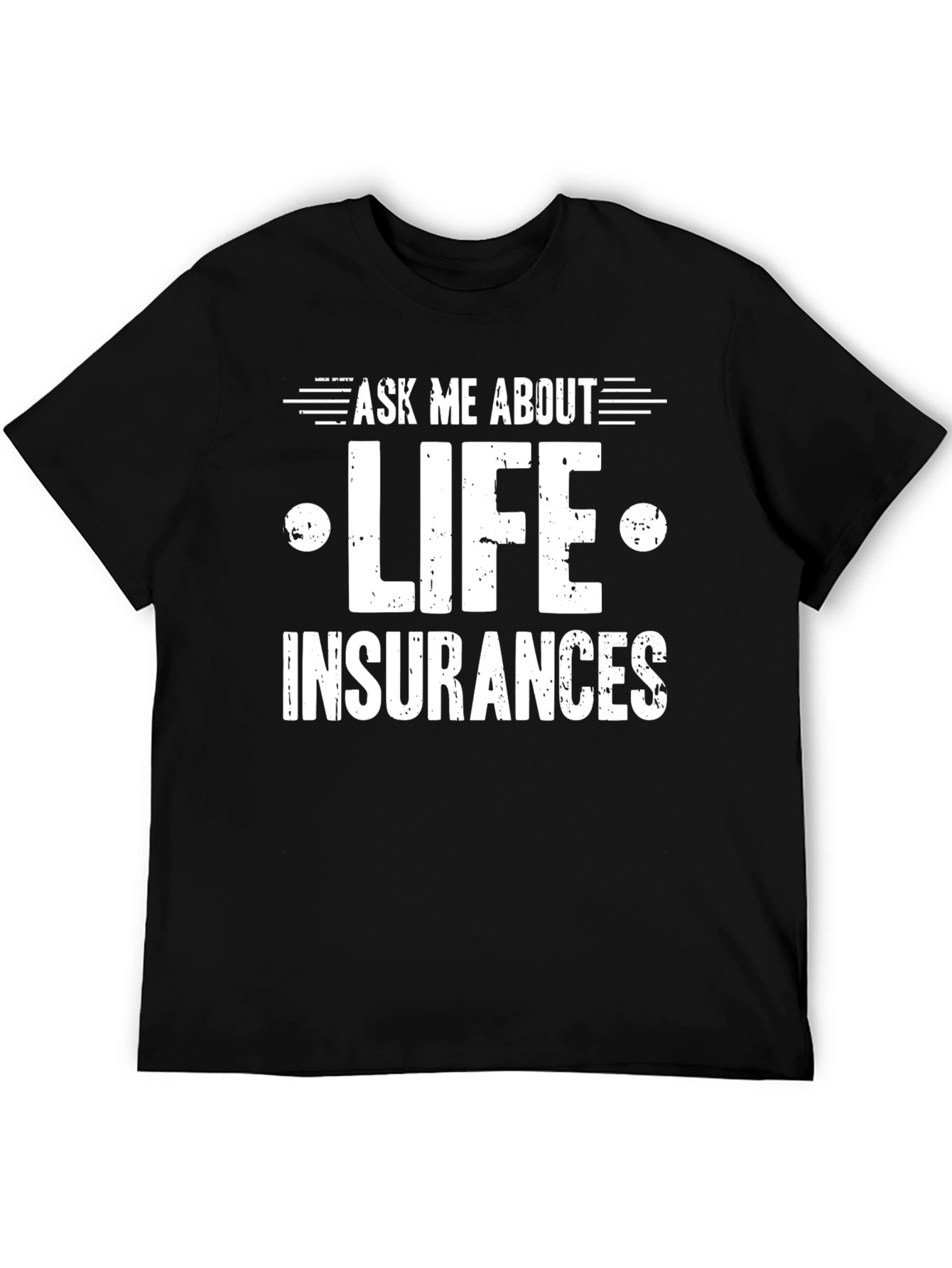 Ask Me About Life Insurance T-Shirt
