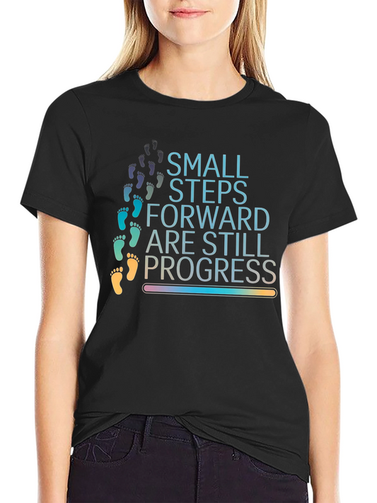 Small Steps Forward T-Shirt - Progress Tee