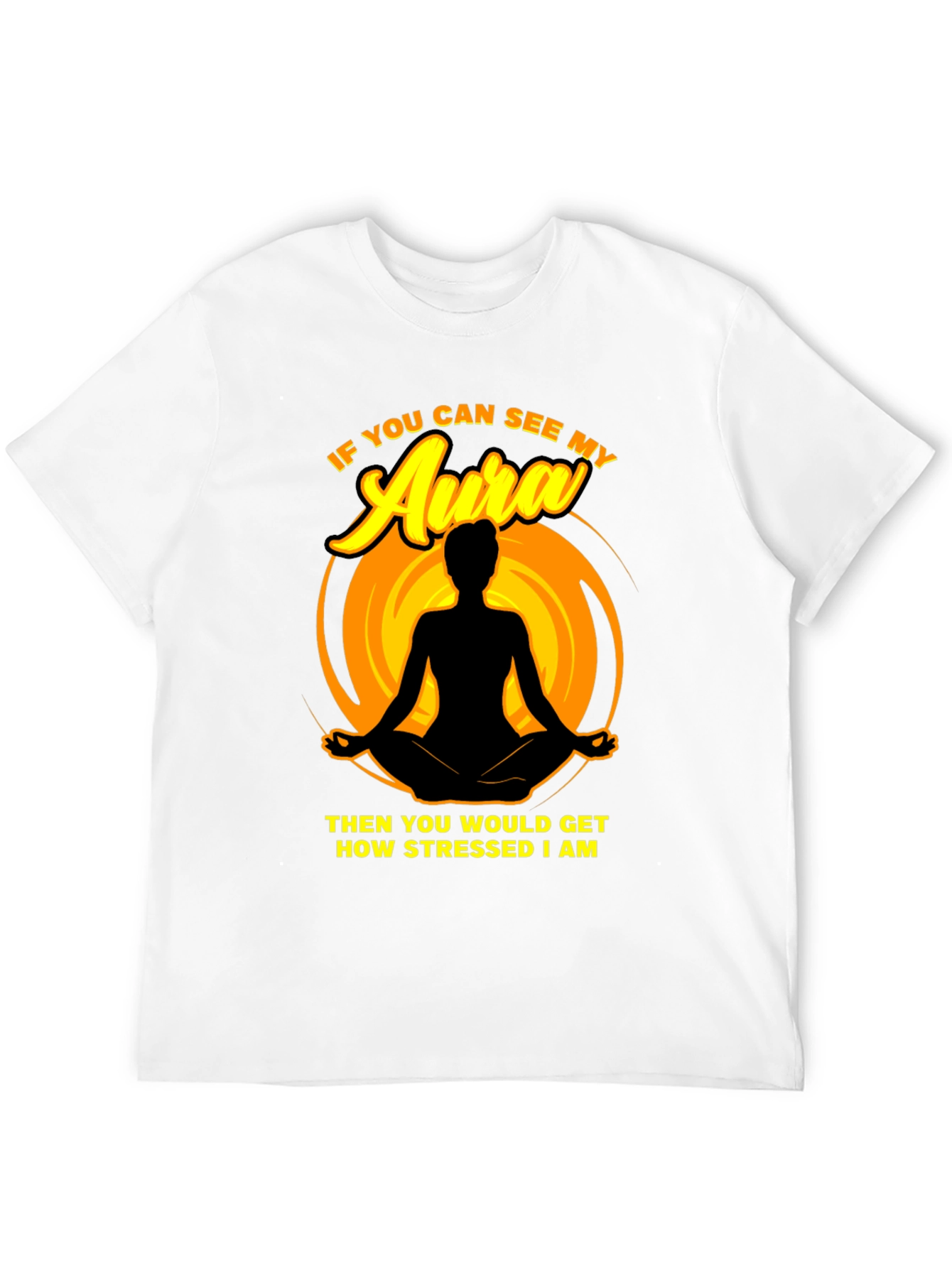 Stressed Aura T-Shirt - Funny Yoga Meditation Tee