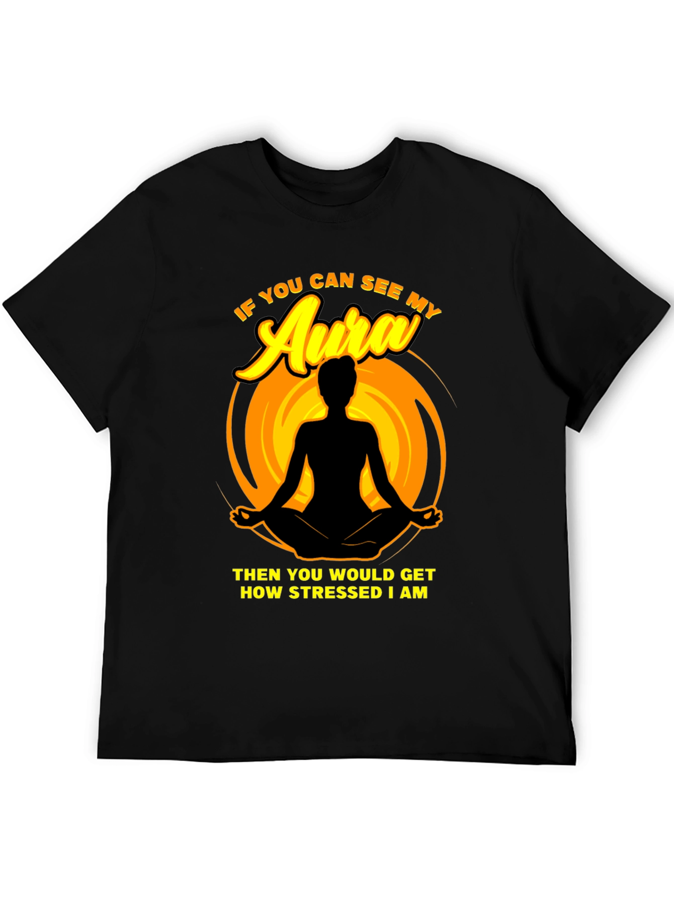 Stressed Aura T-Shirt - Funny Yoga Meditation Tee