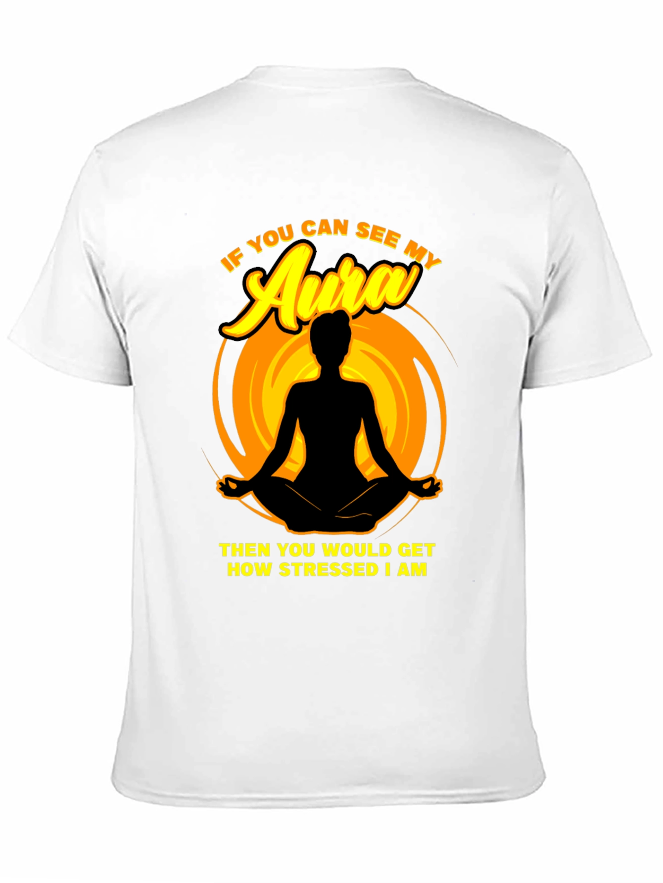 Stressed Aura T-Shirt - Funny Yoga Meditation Tee
