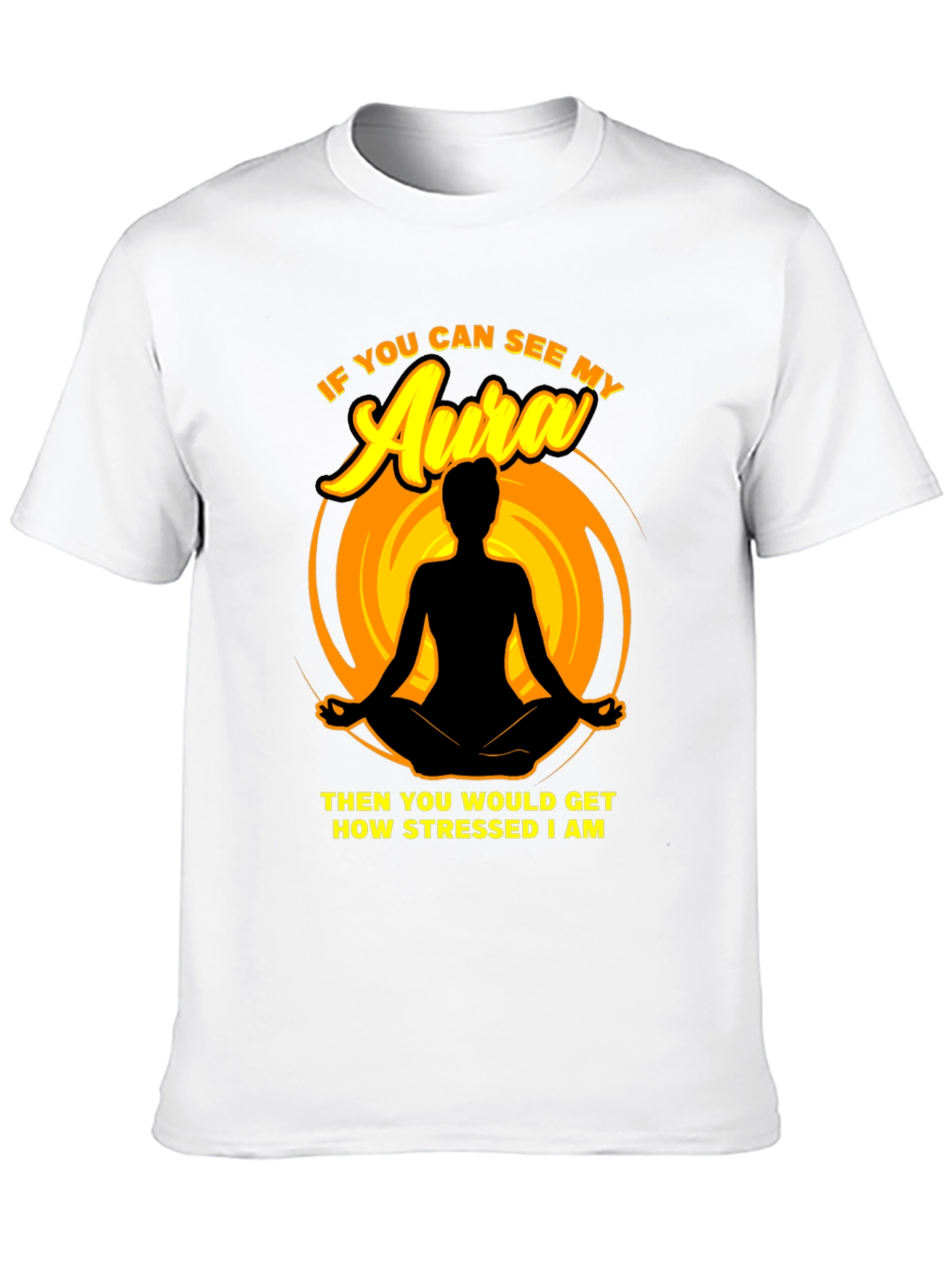 Stressed Aura T-Shirt - Funny Yoga Meditation Tee