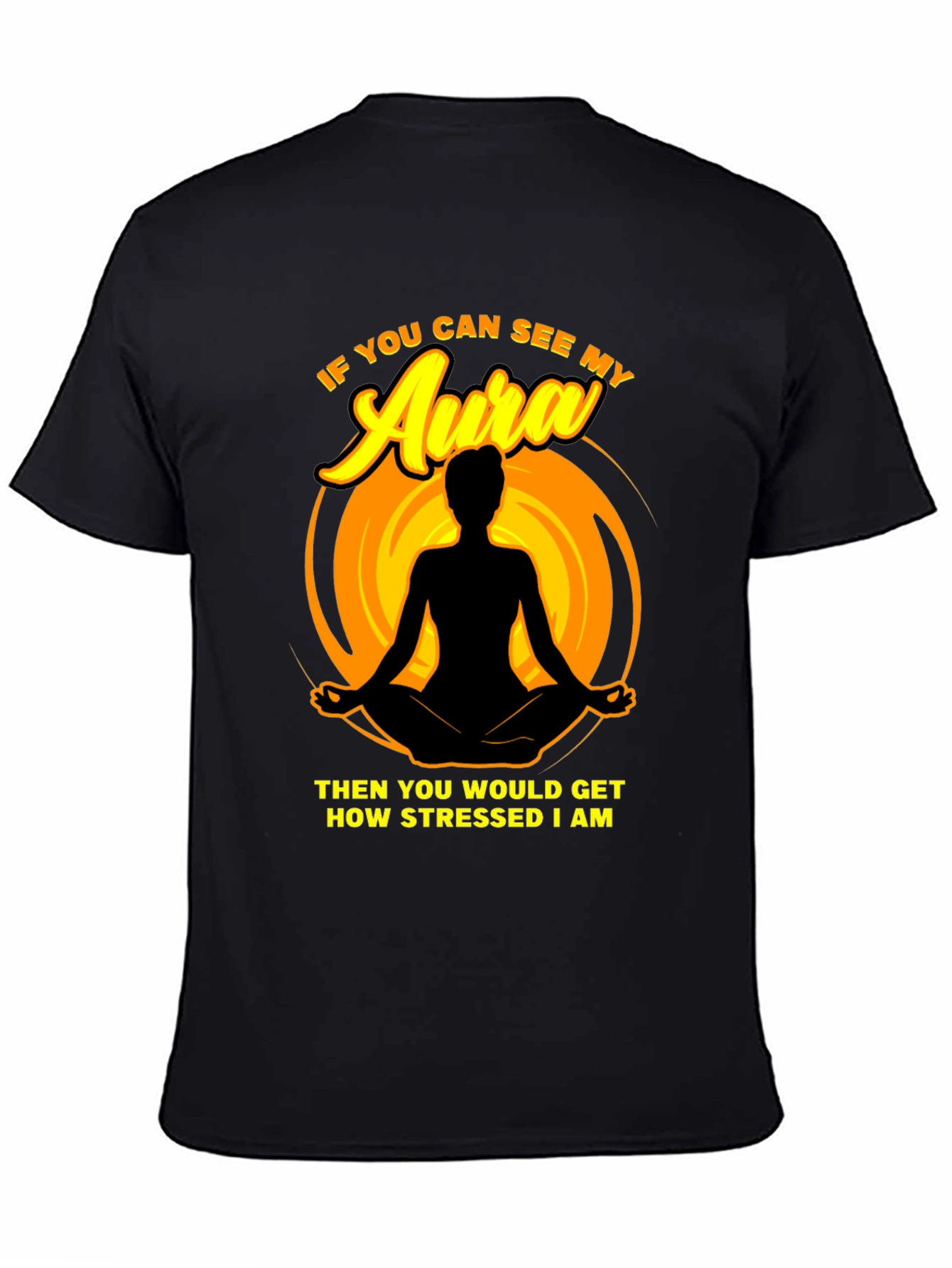 Stressed Aura T-Shirt - Funny Yoga Meditation Tee