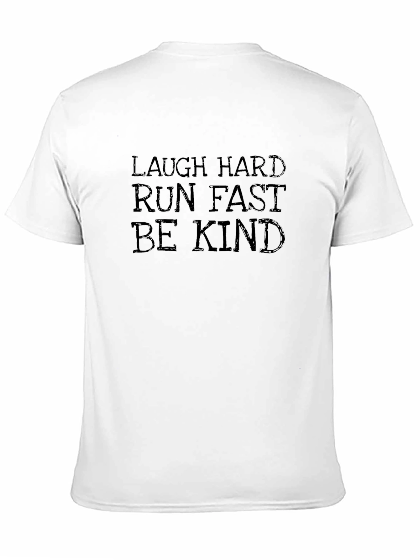 Laugh Hard Run Fast Be Kind Graphic T-Shirt