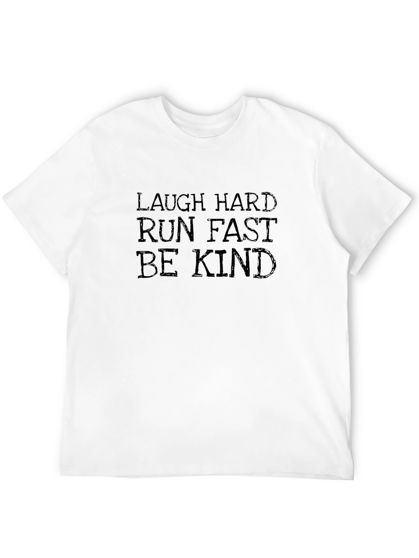 Laugh Hard Run Fast Be Kind Graphic T-Shirt