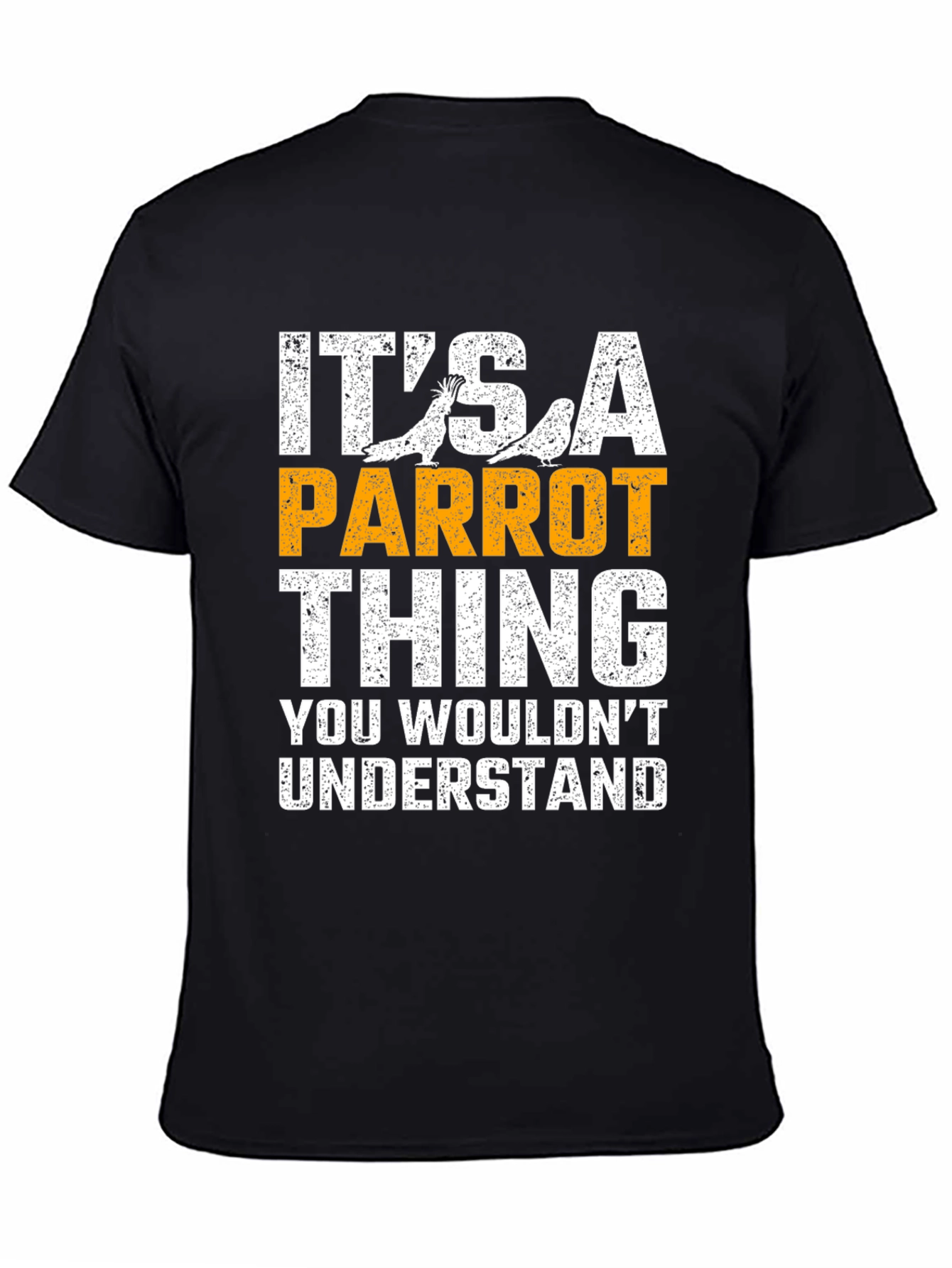 Its a Parrot Thing T-Shirt