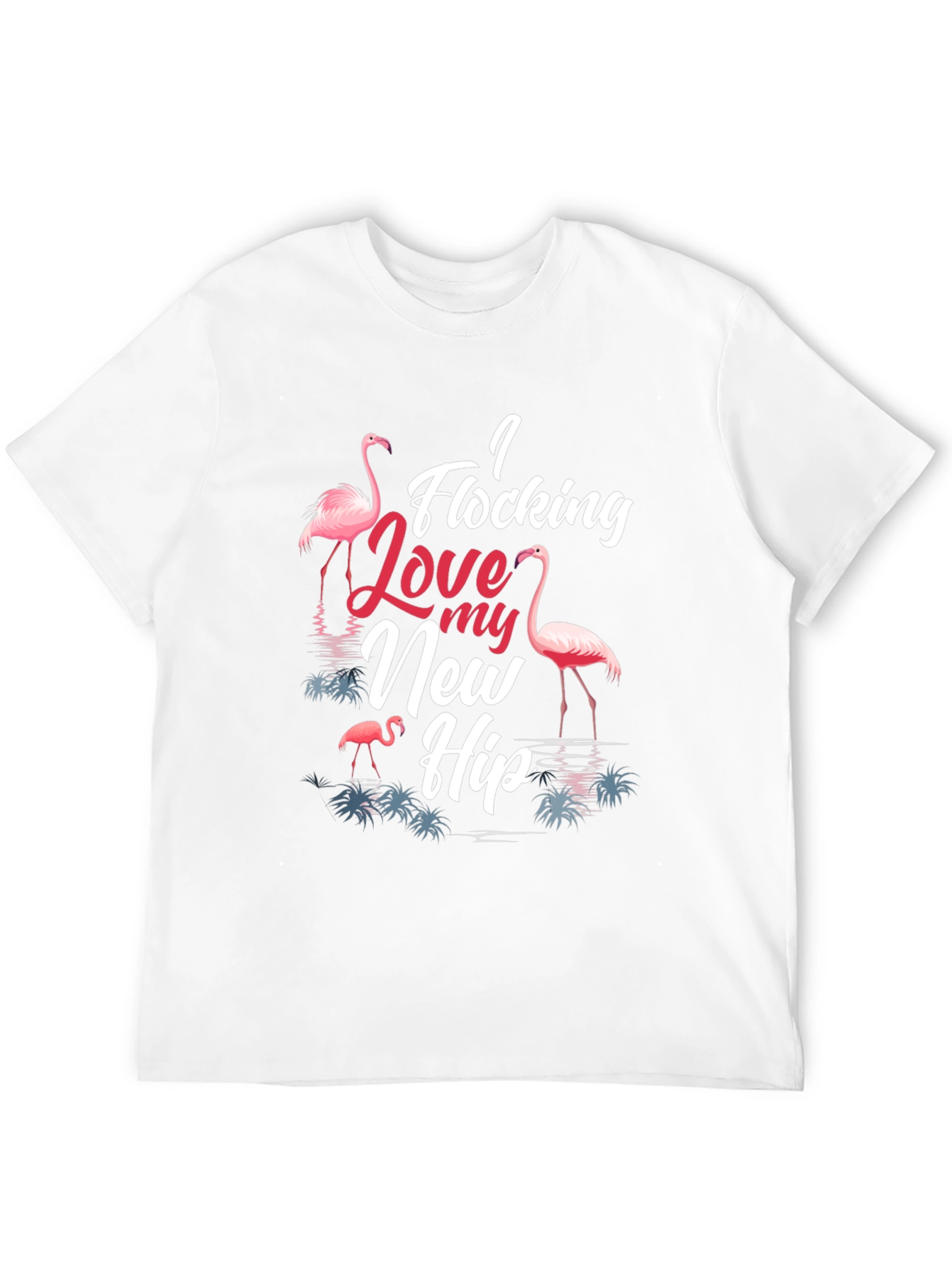 I Flocking Love My New Hip T-Shirt Funny Flamingo