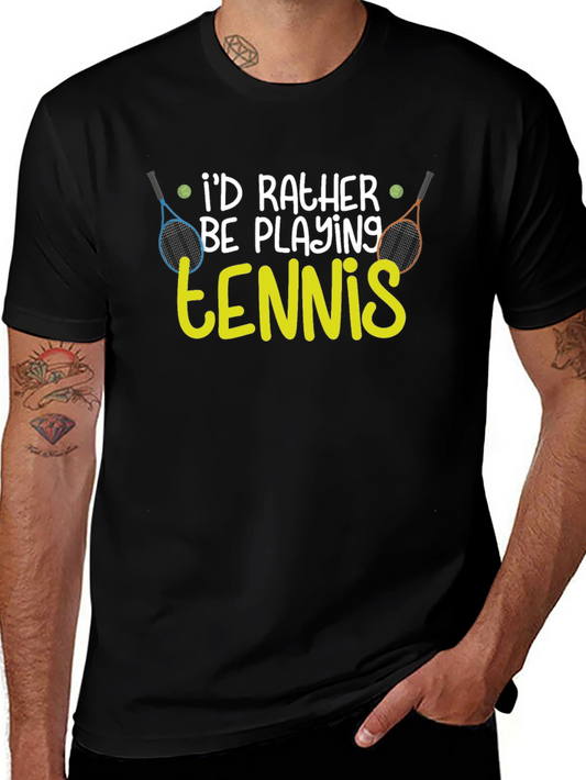 Id Rather Be Playing Tennis Graphic T-Shirt