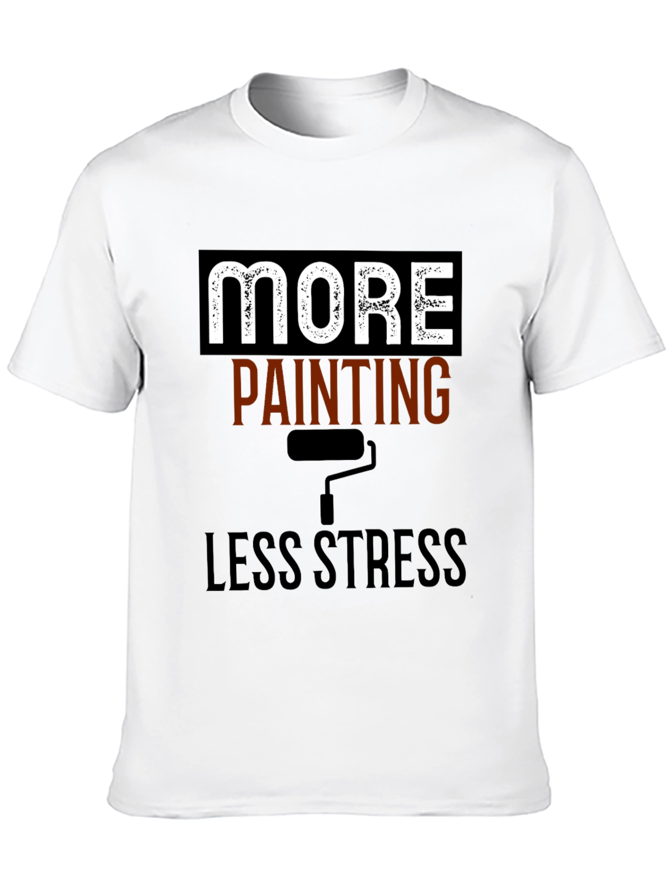 More Painting Less Stress T-Shirt - Painters Tee