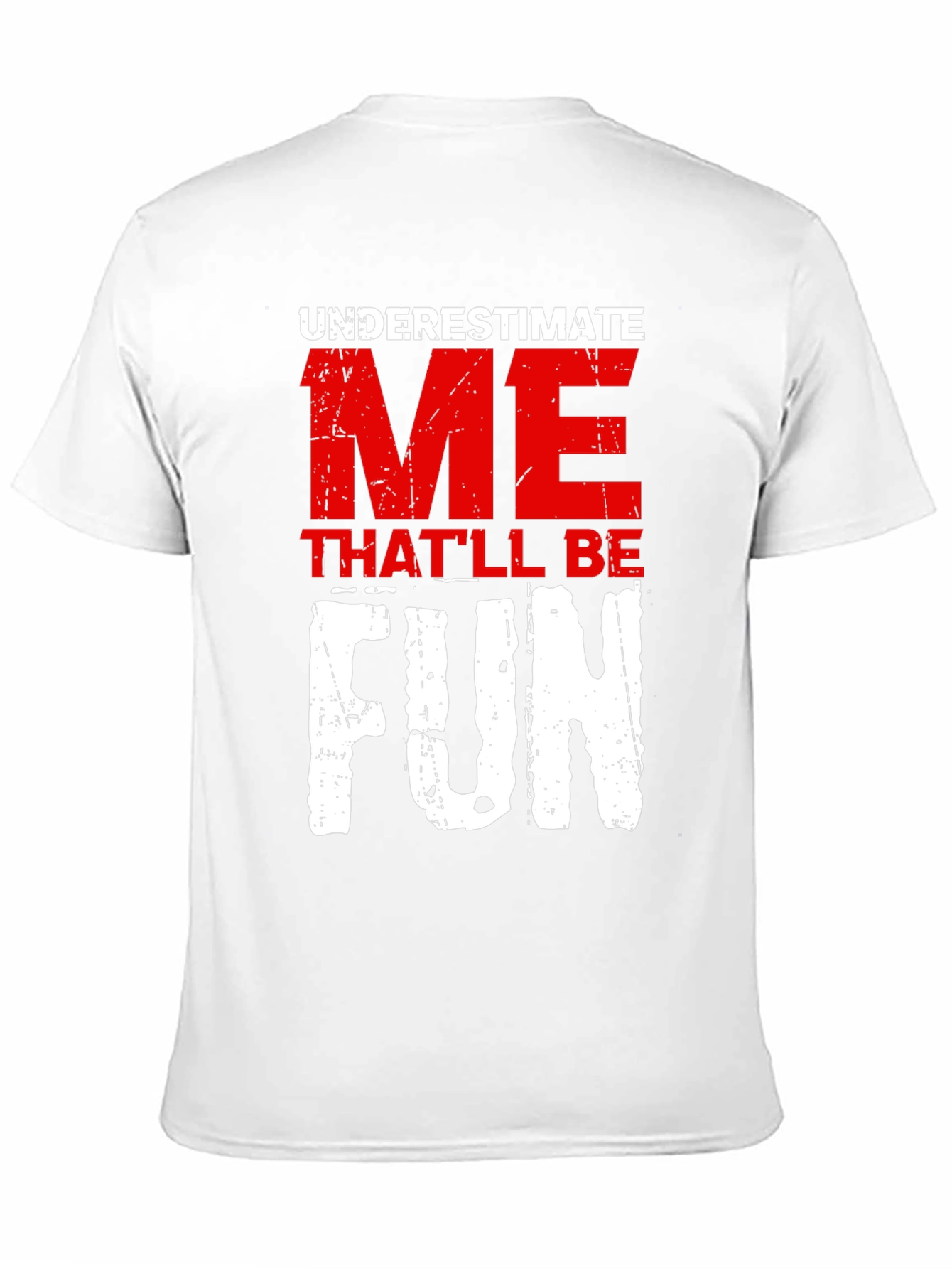 Underestimate Me Fun Graphic T-Shirt