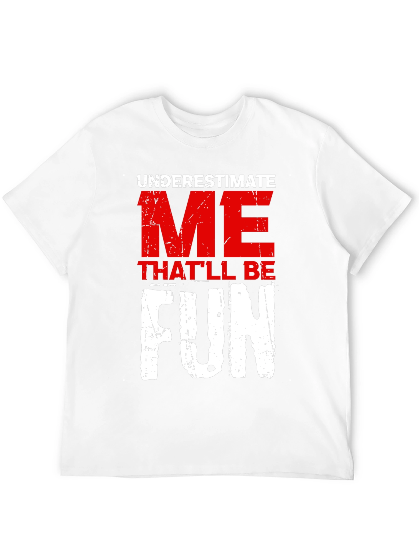 Underestimate Me Fun Graphic T-Shirt