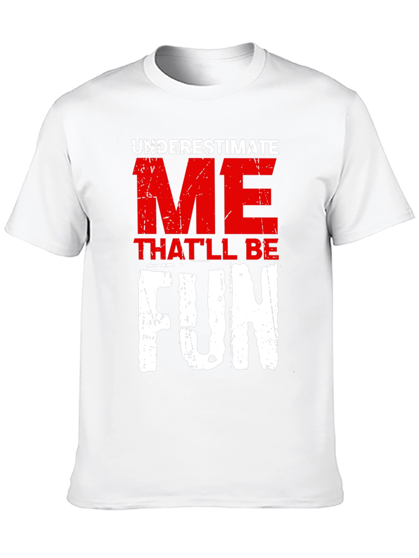 Underestimate Me Fun Graphic T-Shirt