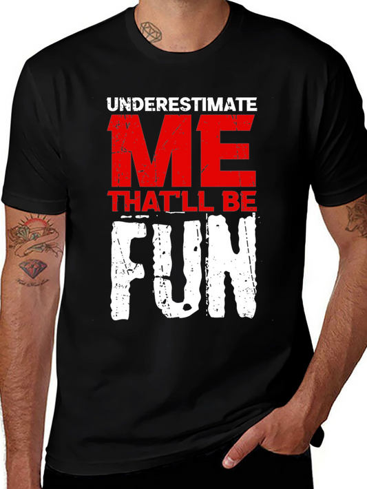 Underestimate Me Fun Graphic T-Shirt