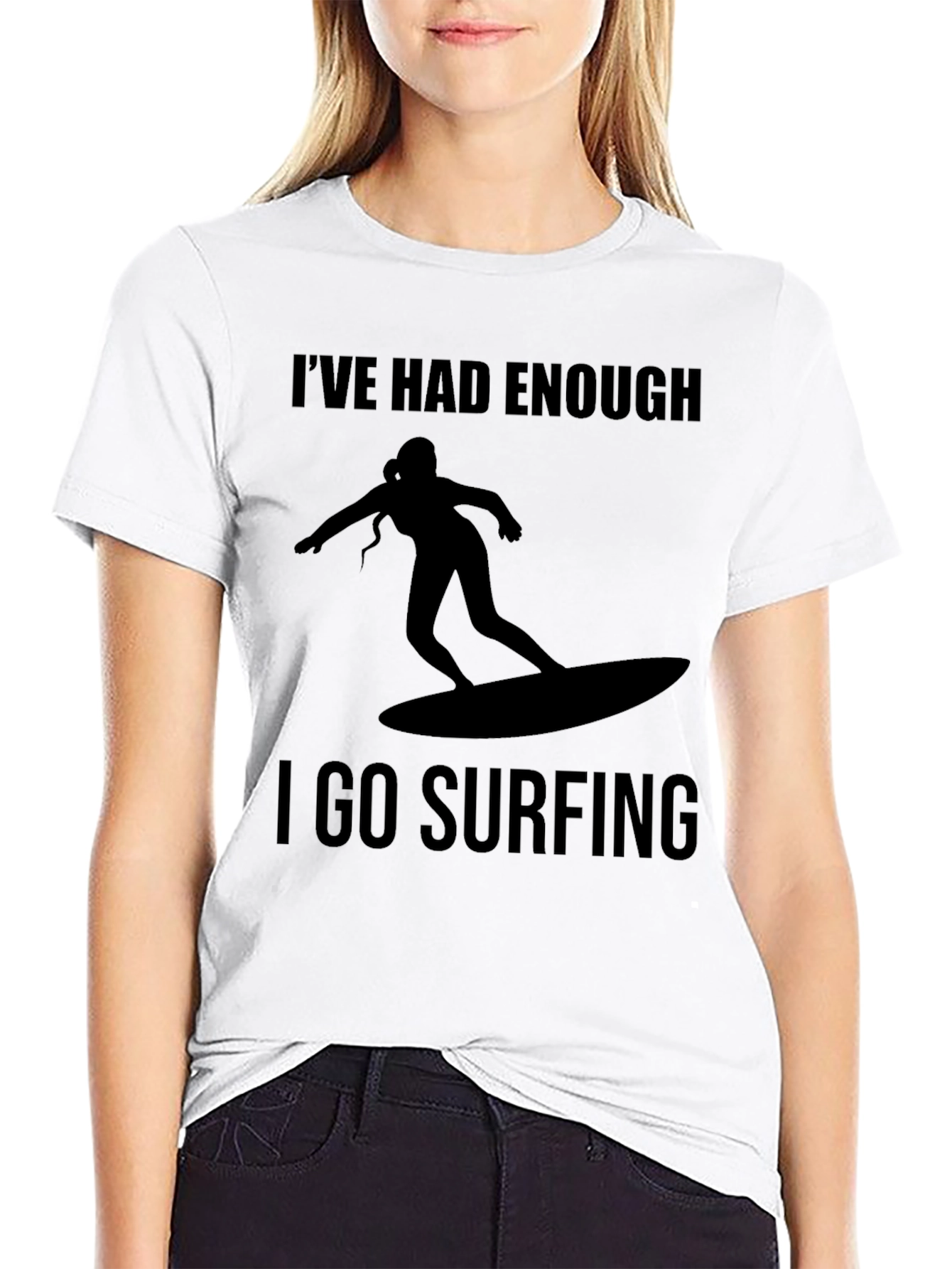 Ive Had Enough I Go Surfing T-Shirt