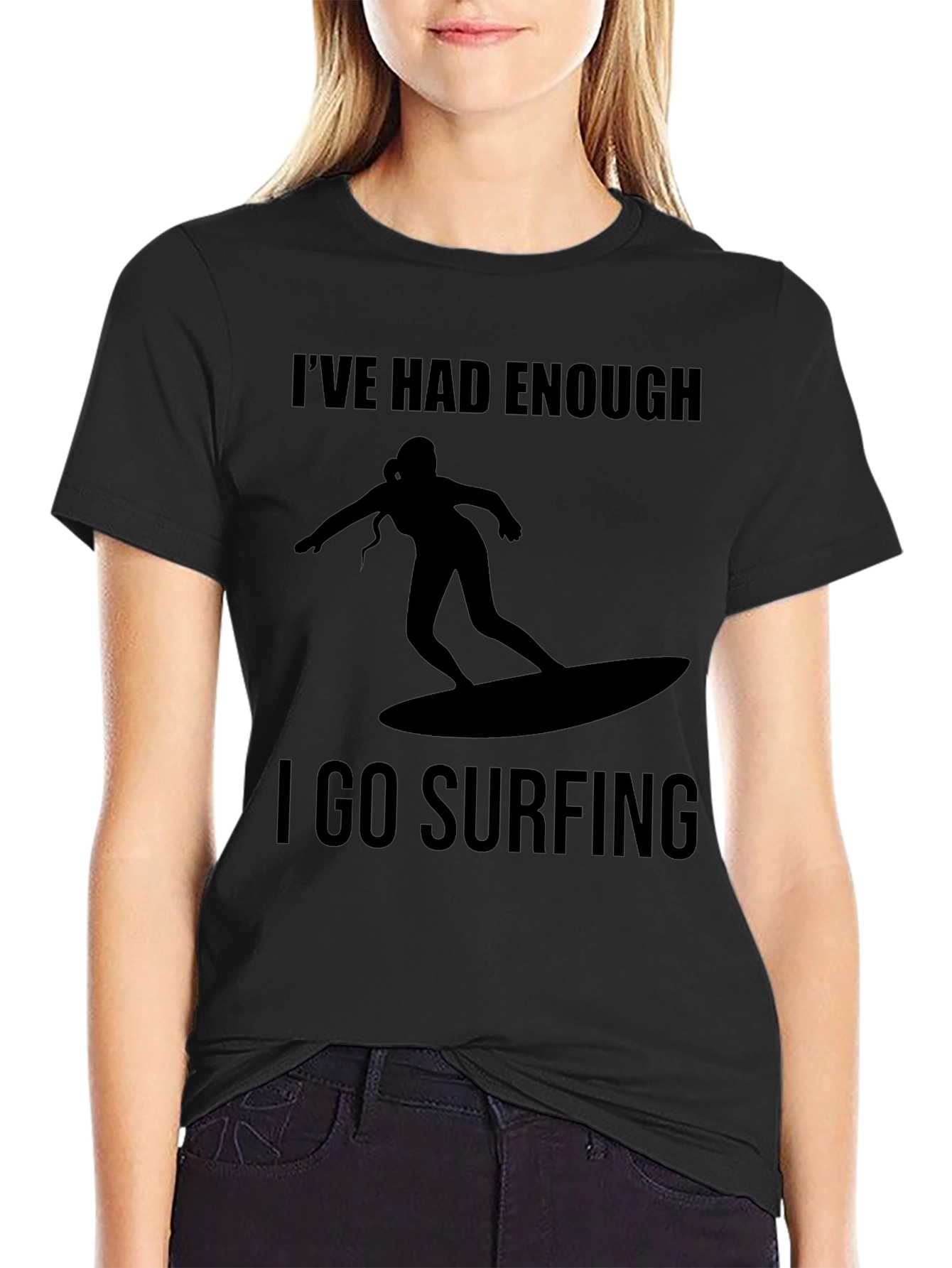 Ive Had Enough I Go Surfing T-Shirt