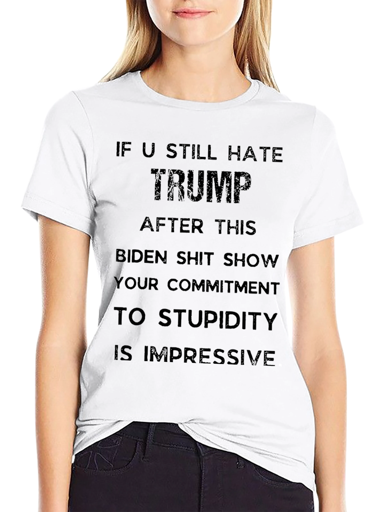 Political Humor T-Shirt: If U Still Hate Trump