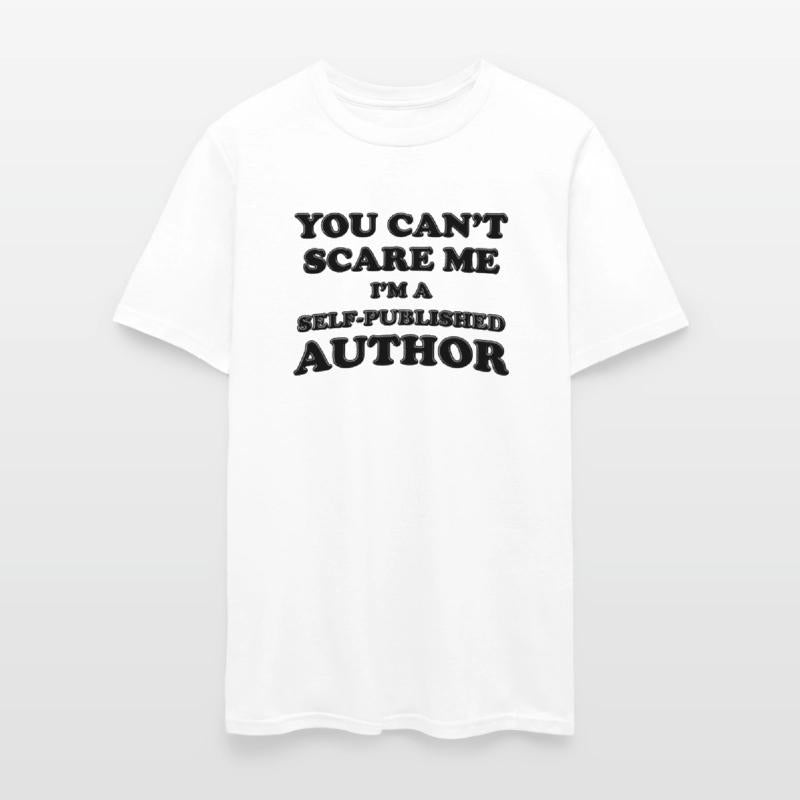 You Can't Scare Me I'm A Self-Published Author