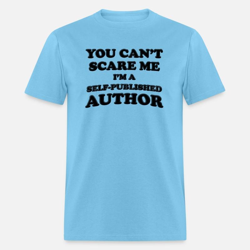 You Can't Scare Me I'm A Self-Published Author