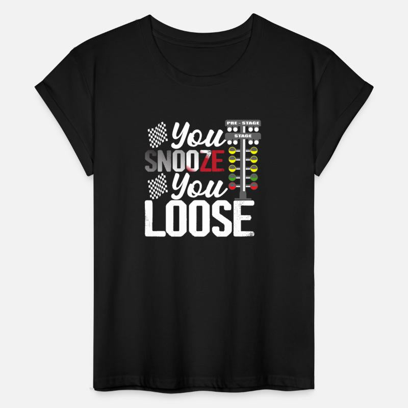 You Snooze You Loose Drag Racer Muscle Car