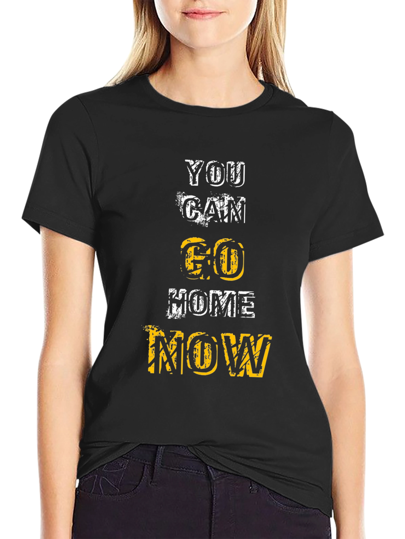 Motivational You Can Go Home Now Graphic Tee