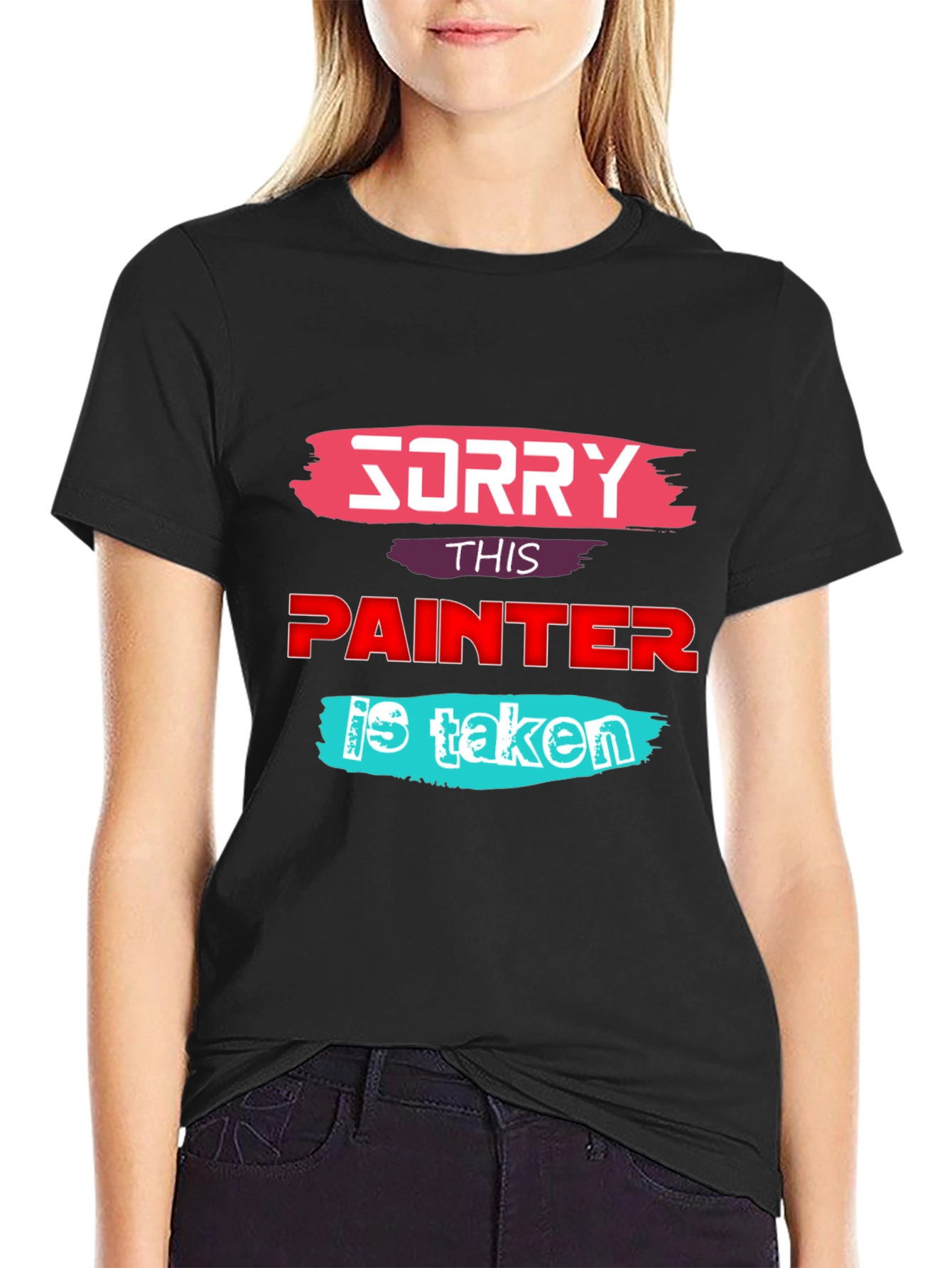Sorry This Painter is Taken - Graphic T-Shirt
