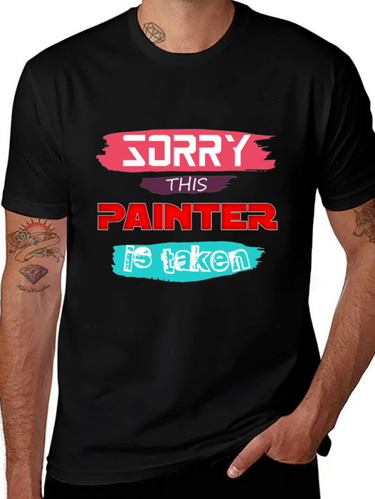 Sorry This Painter is Taken - Graphic T-Shirt