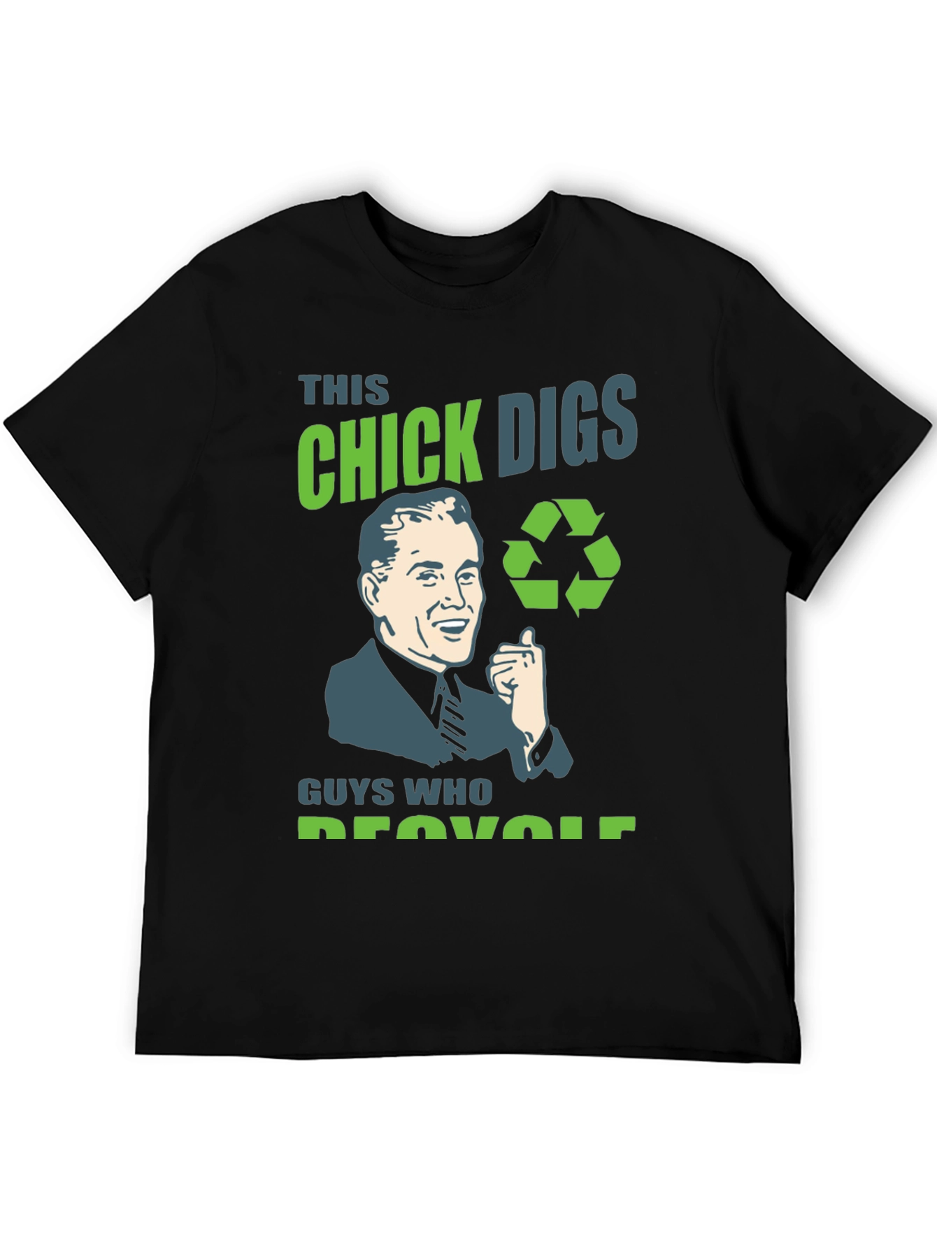 This Chick Digs Guys Who Recycle T-Shirt