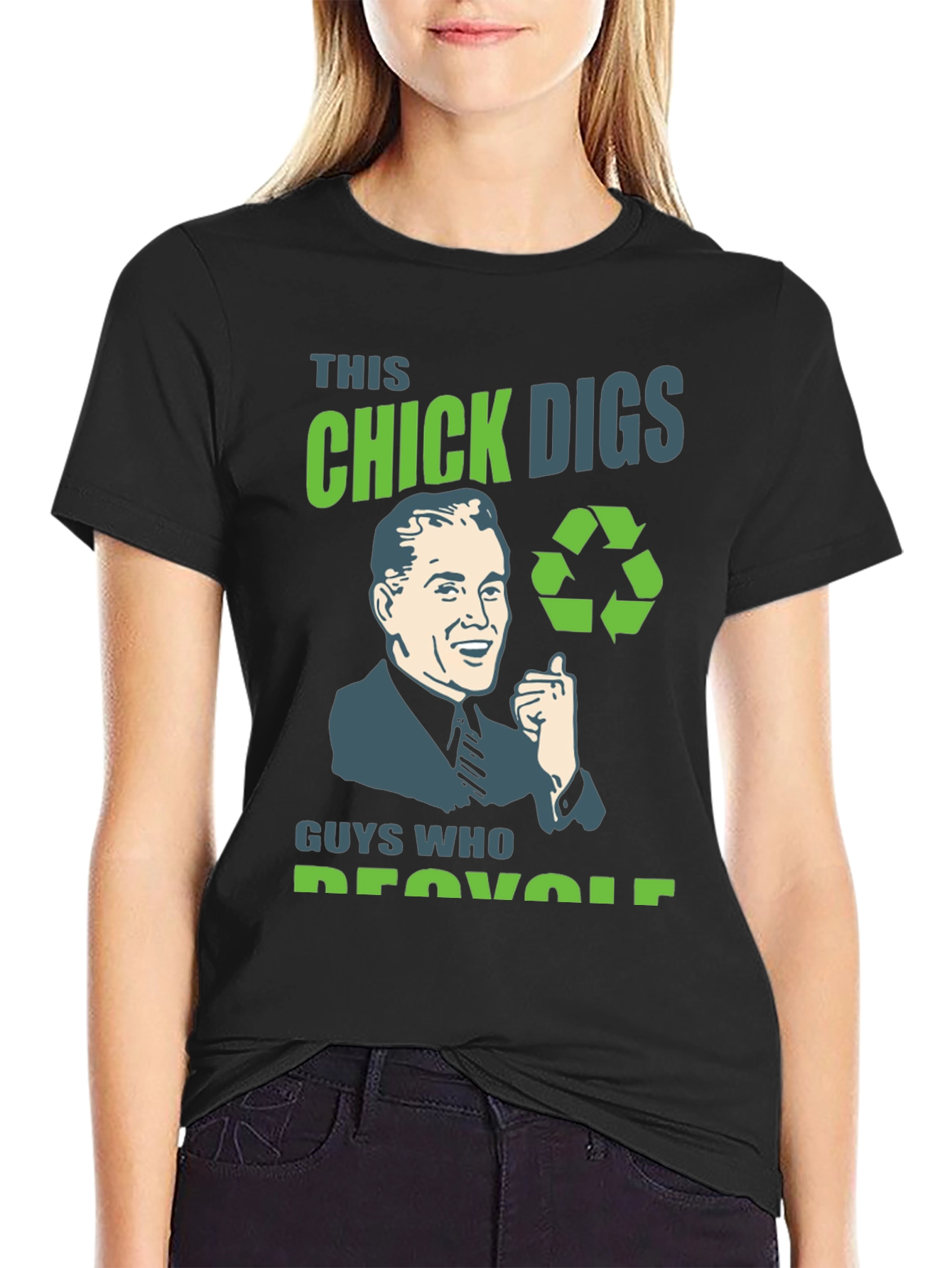 This Chick Digs Guys Who Recycle T-Shirt
