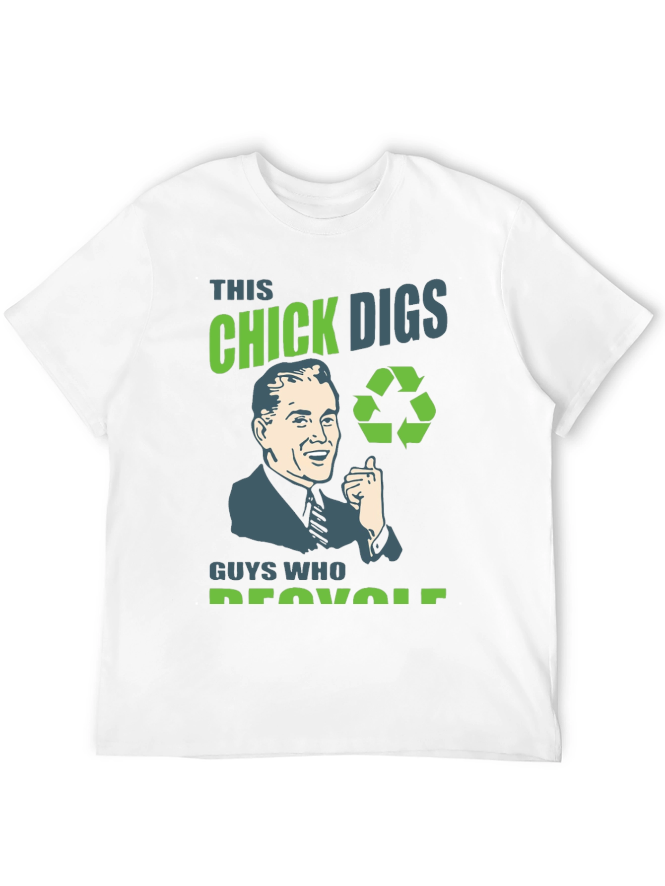 This Chick Digs Guys Who Recycle T-Shirt