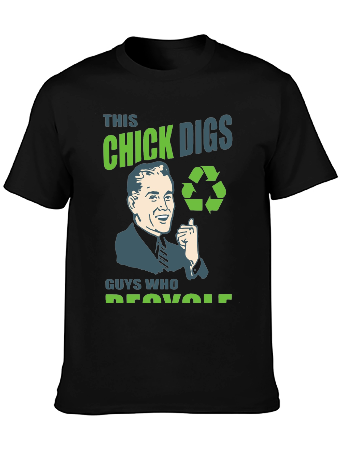 This Chick Digs Guys Who Recycle T-Shirt