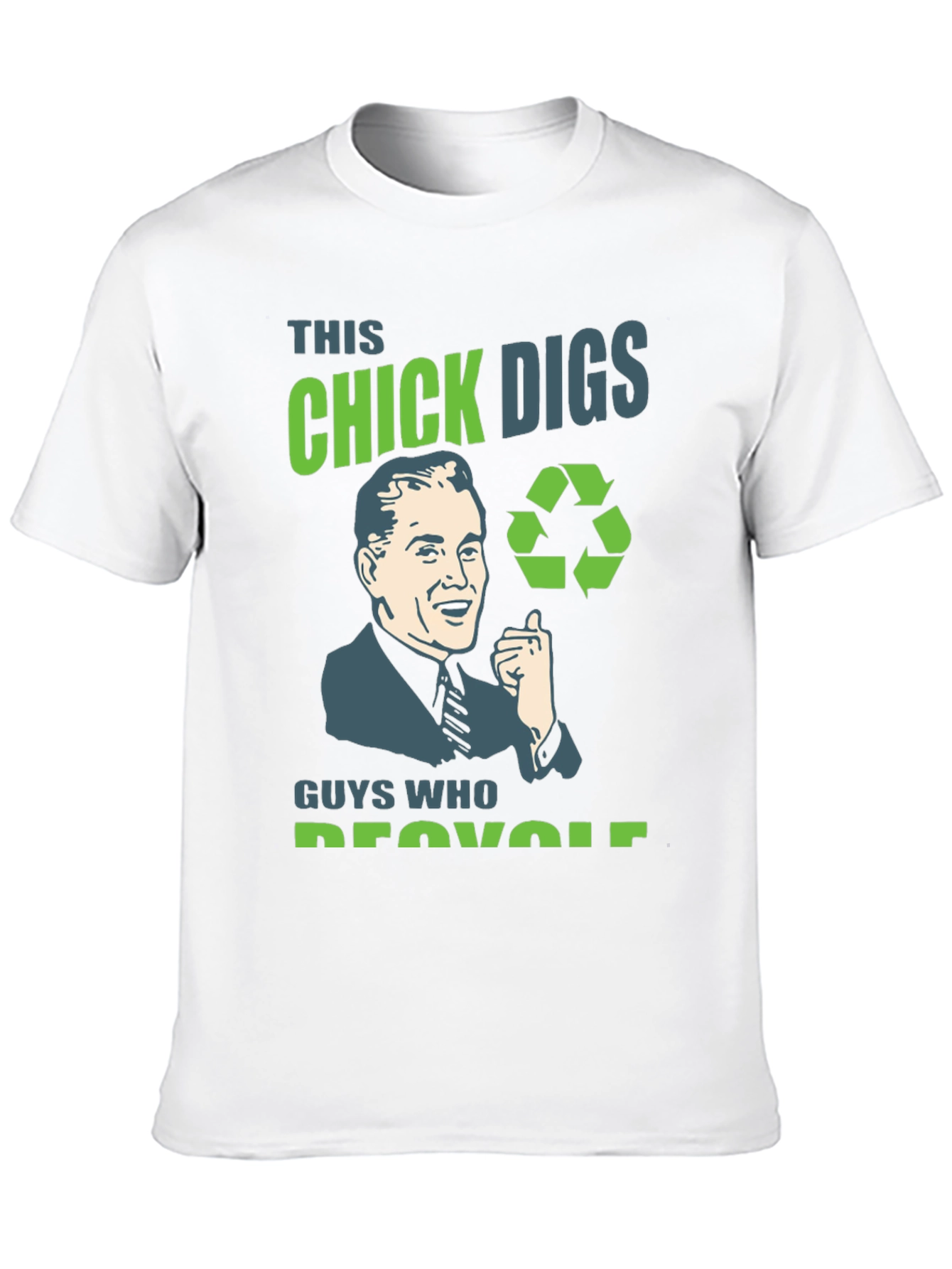 This Chick Digs Guys Who Recycle T-Shirt