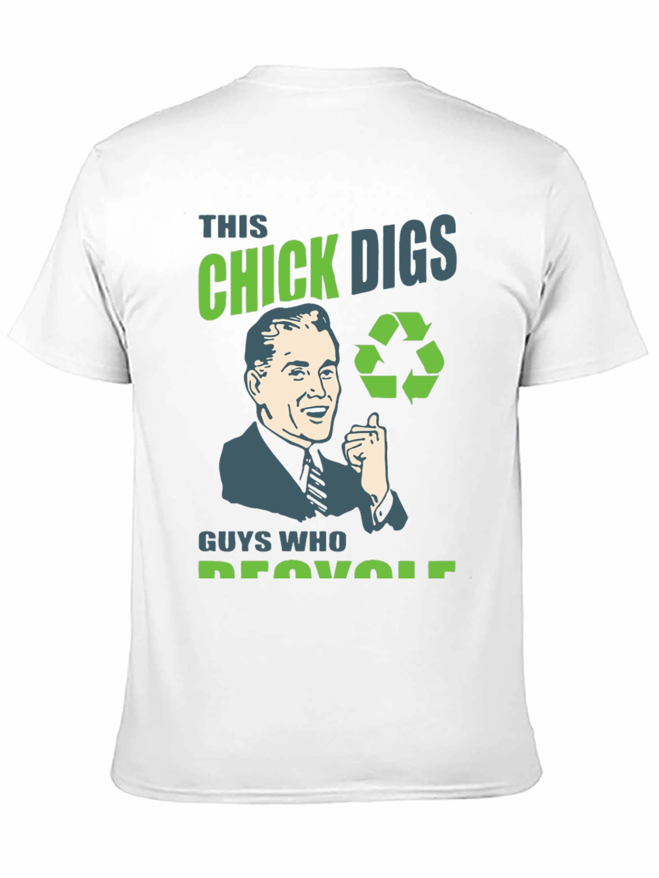 This Chick Digs Guys Who Recycle T-Shirt