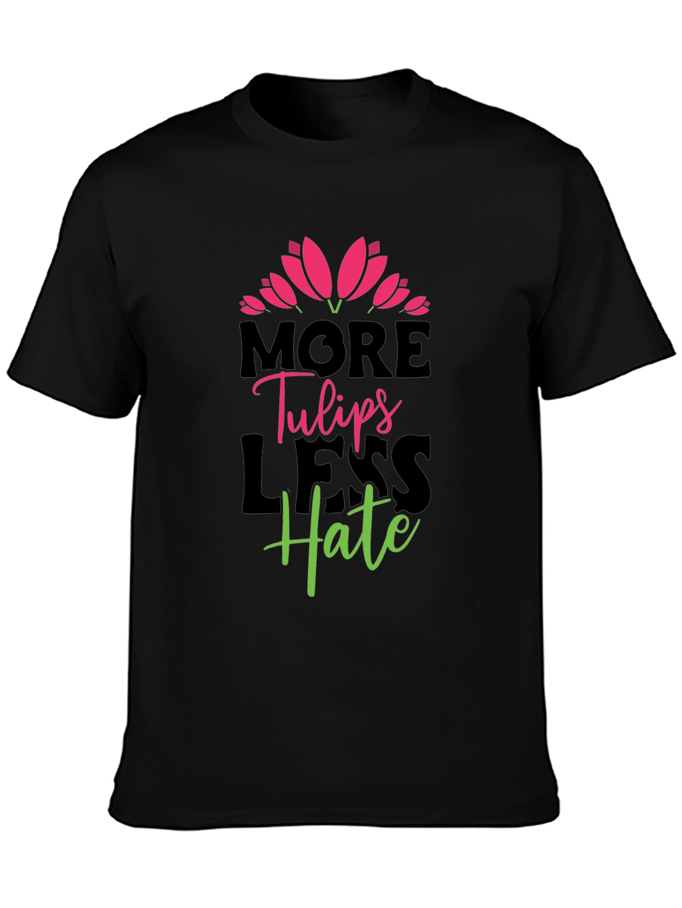 More Tulips Less Hate Graphic T-Shirt