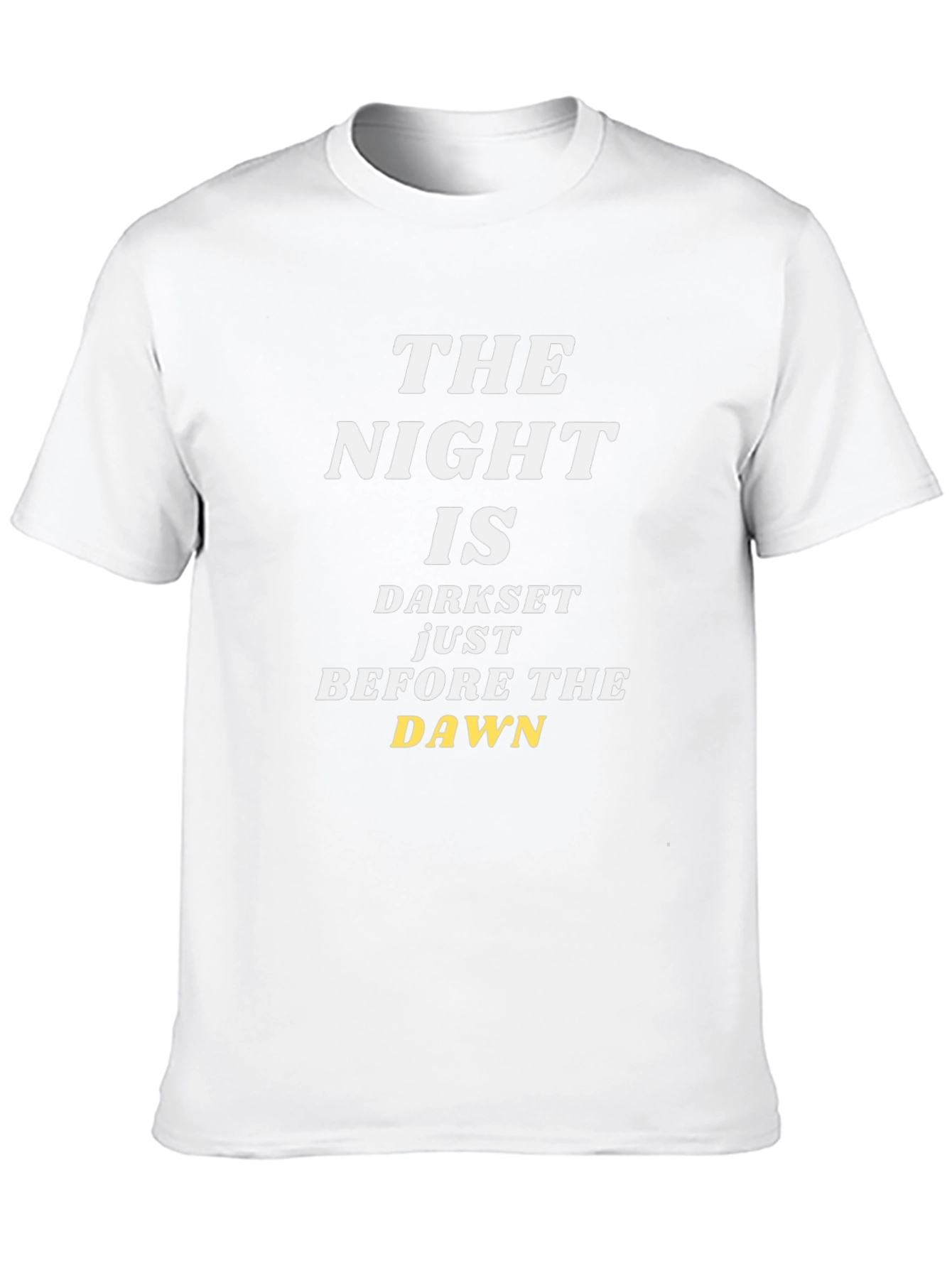 The Night Is Darkest Before The Dawn T-Shirt