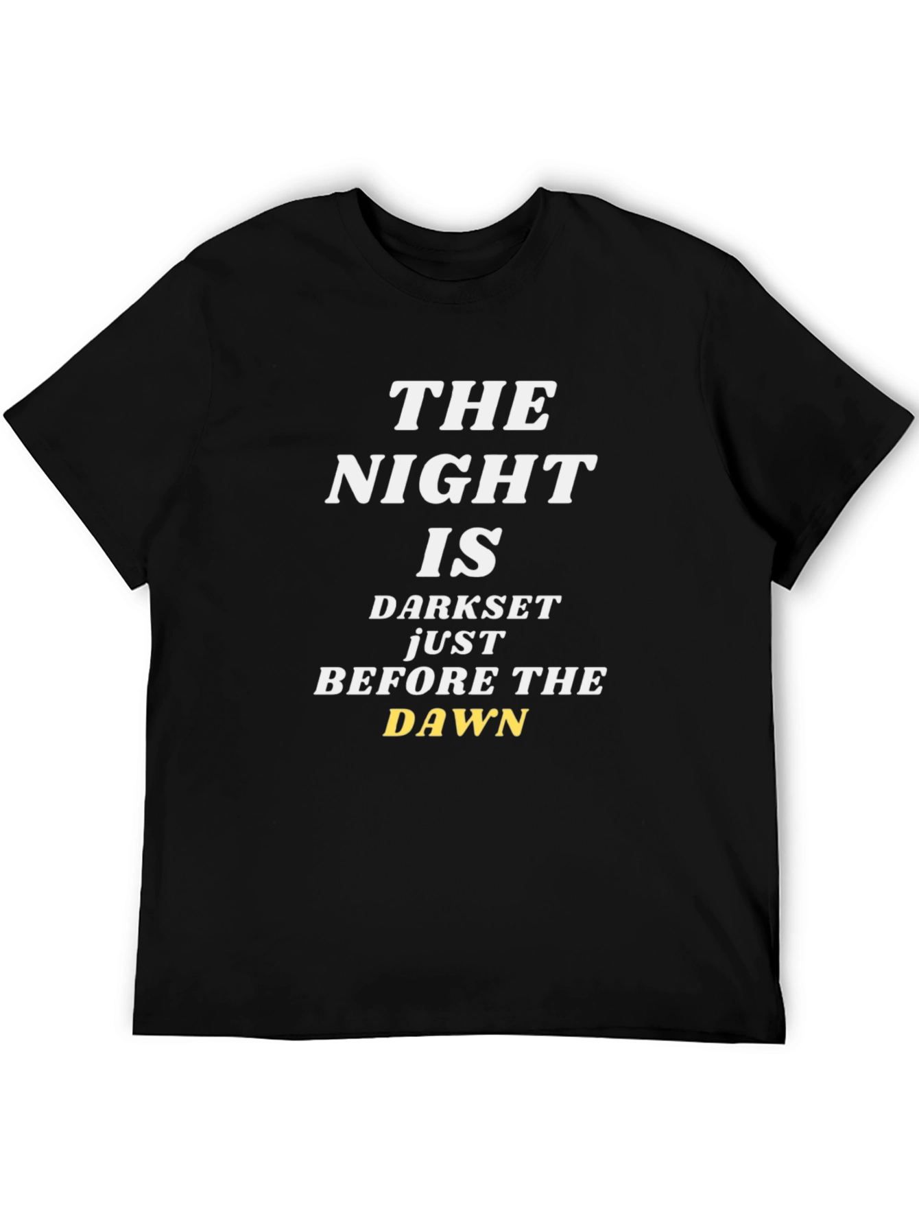 The Night Is Darkest Before The Dawn T-Shirt