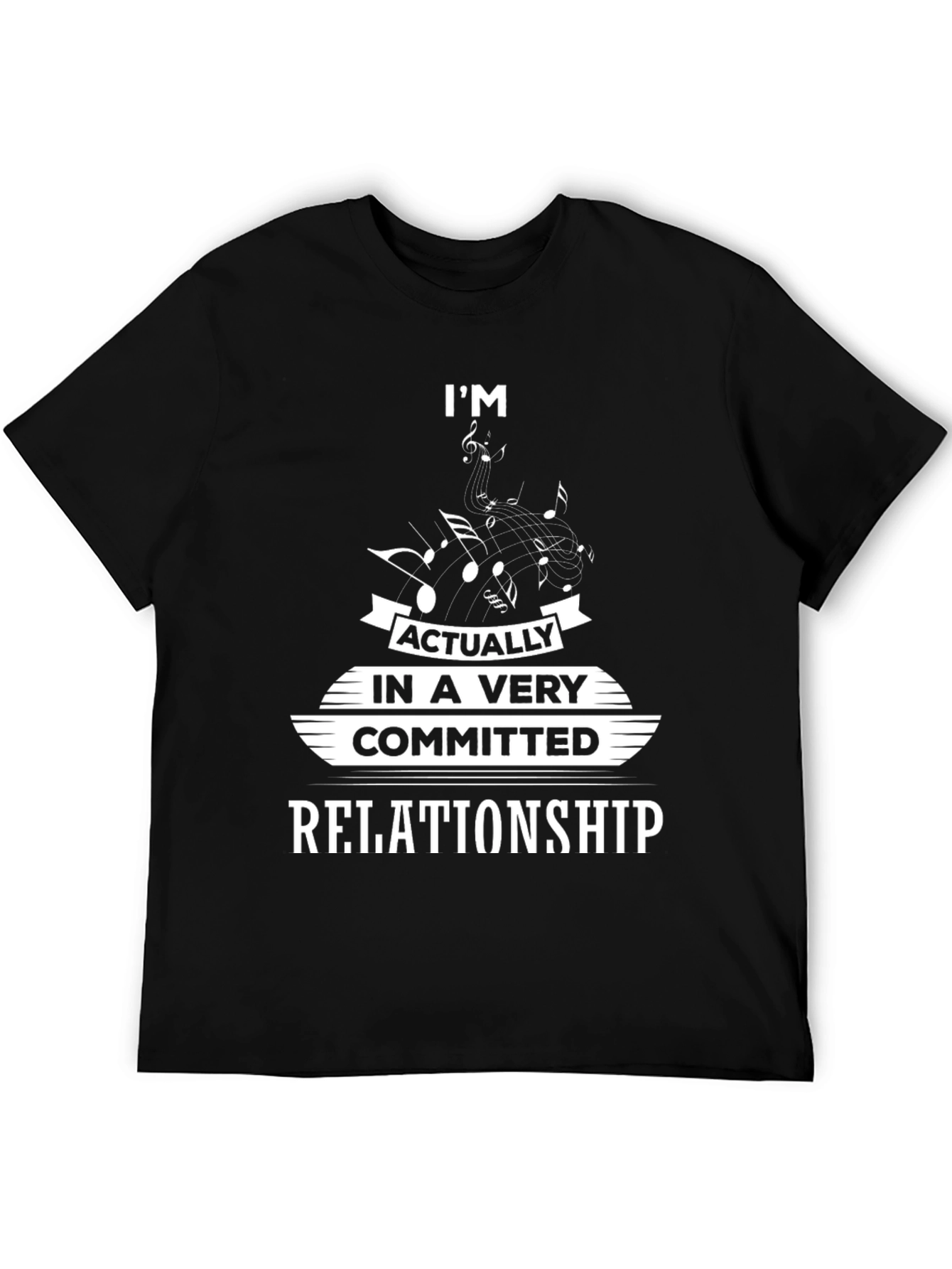 Im Actually in a Very Committed Relationship T-Shirt