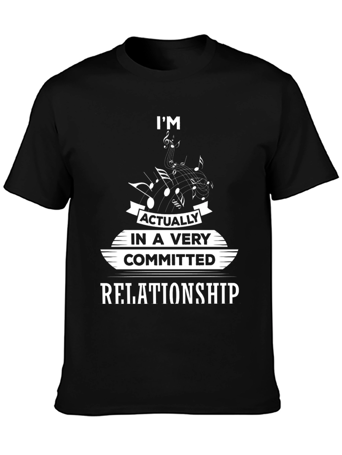 Im Actually in a Very Committed Relationship T-Shirt