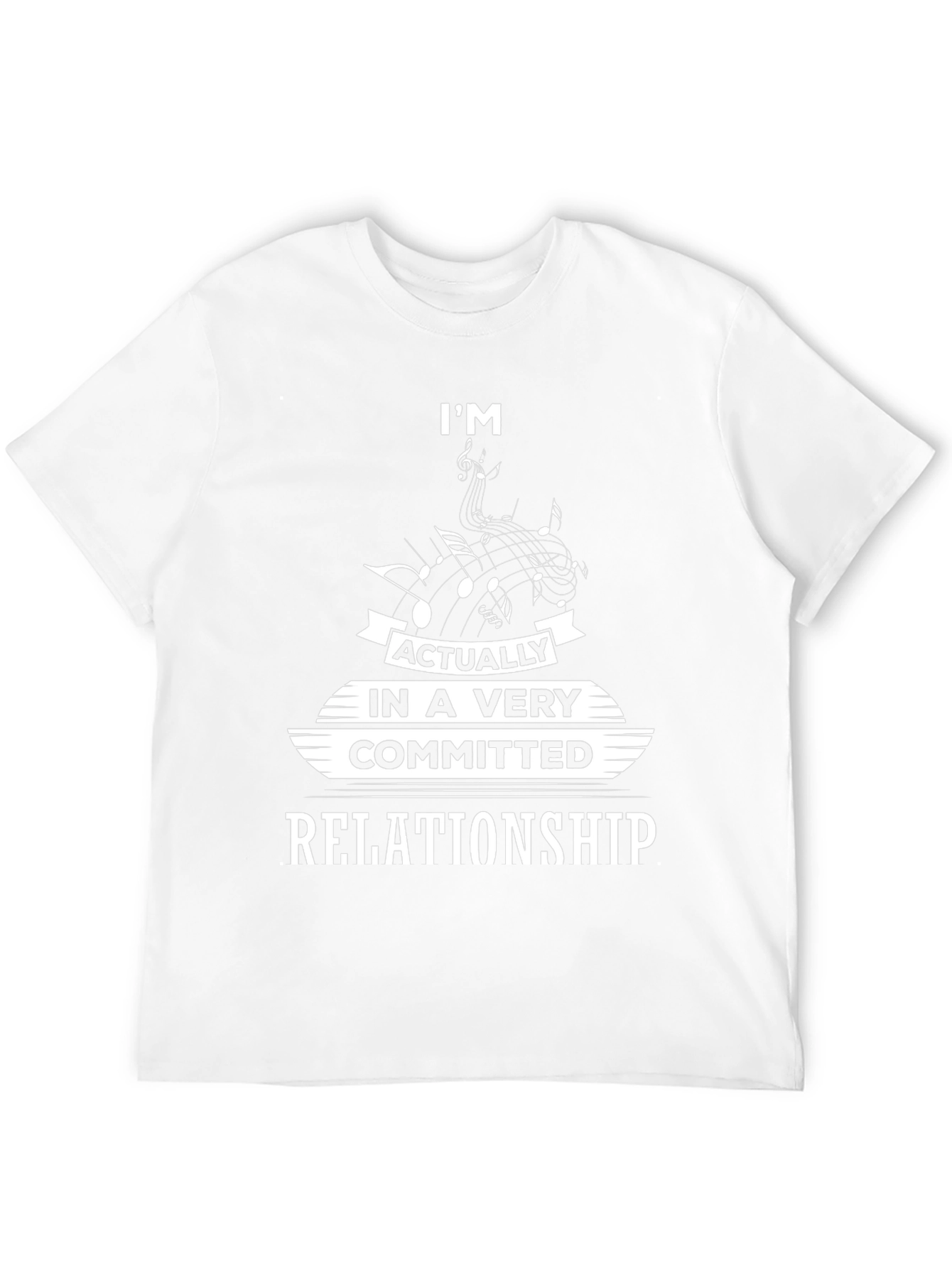 Im Actually in a Very Committed Relationship T-Shirt