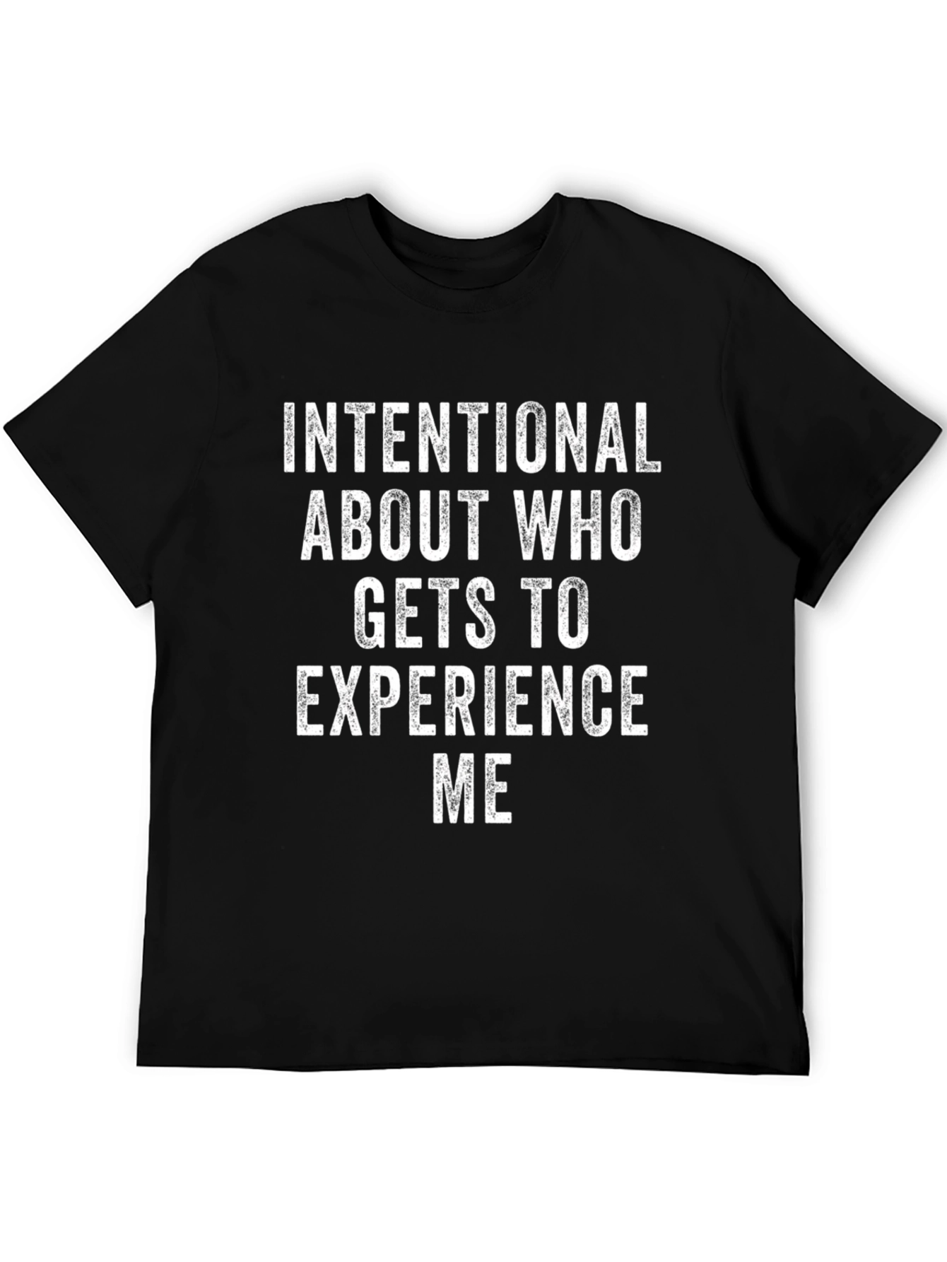 Intentional About Who Gets to Experience Me T-Shirt